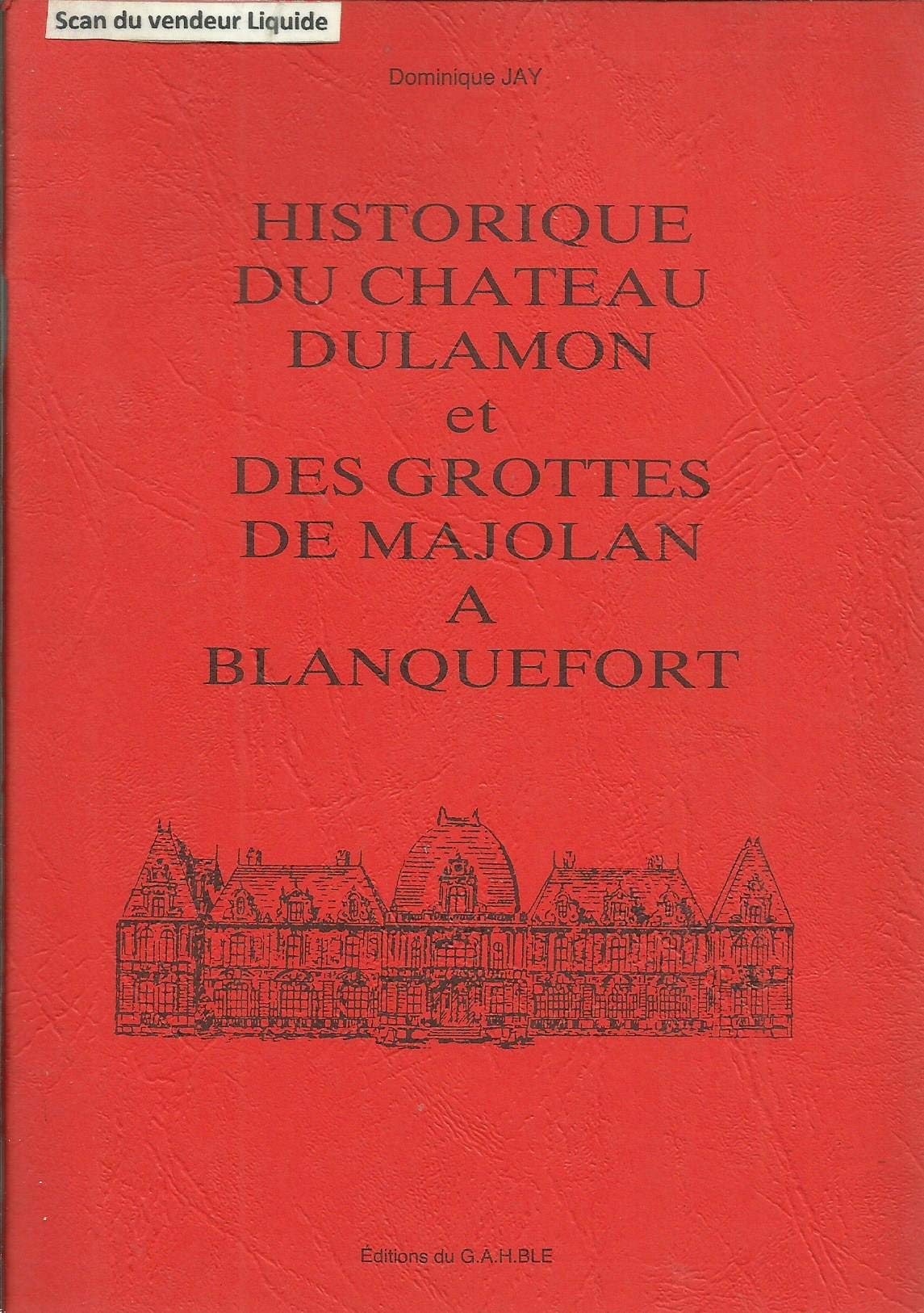 HISTORIQUE DU CHATEAU DULAMON A BLANQUEFORT. 