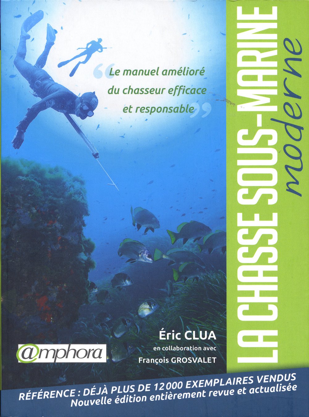 La chasse sous-marine moderne: Le manuel amélioré du chasseur efficace et responsable 9782851808721