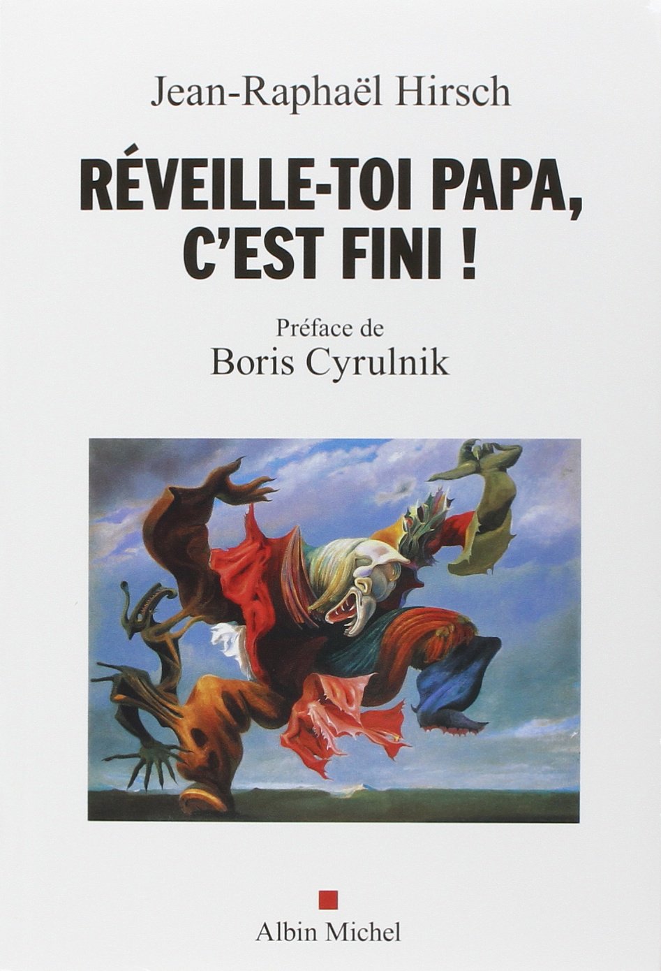 Réveille-toi, papa, c'est fini ! 9782226251558