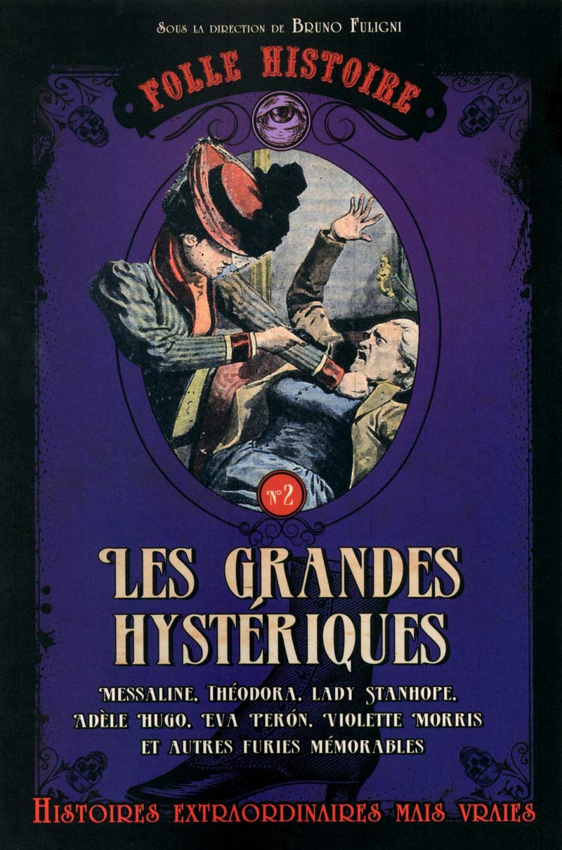 Folle histoire - Les grandes hystériques 9782810414055