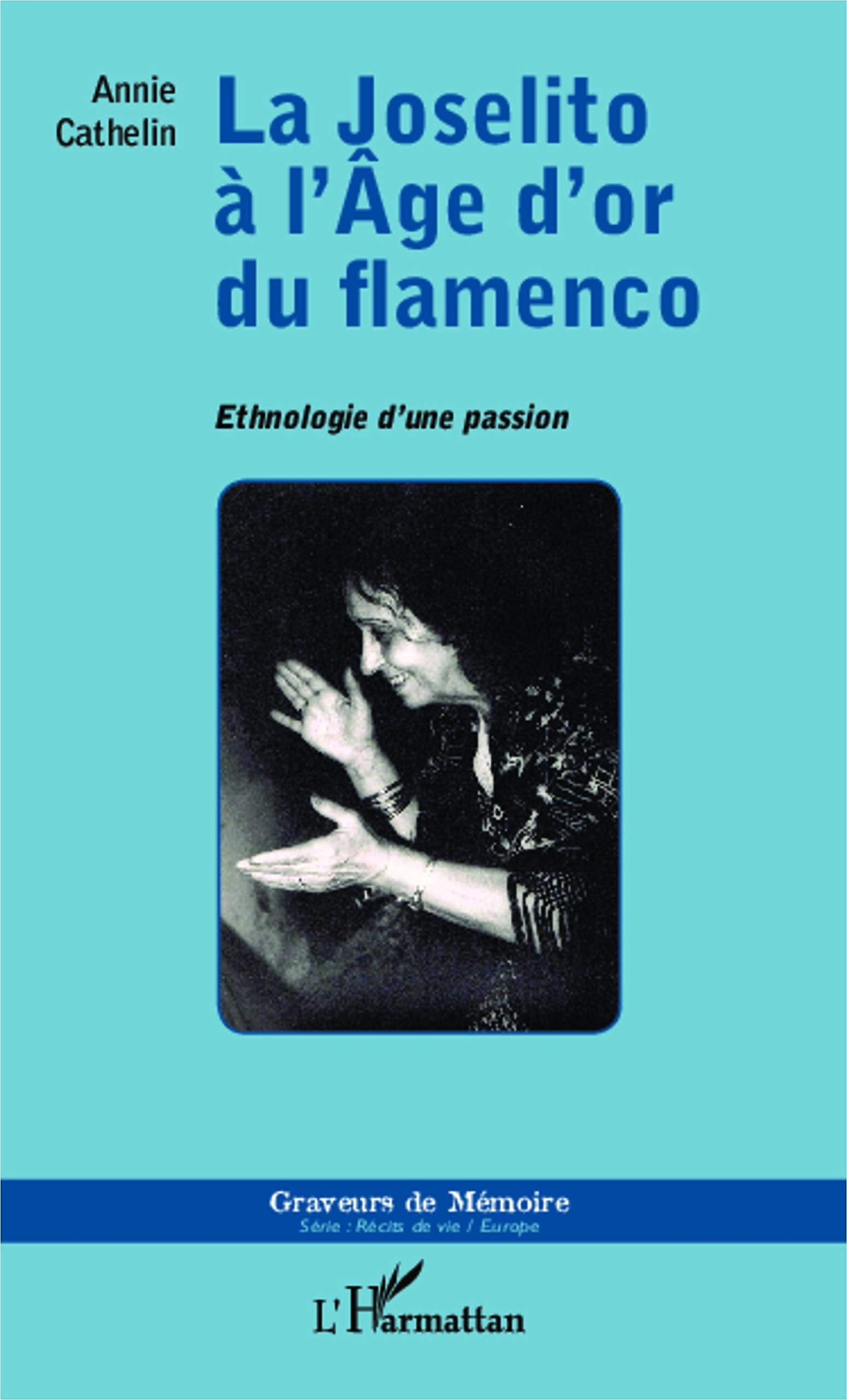 Joselito à l'Âge d'or du flamenco: Ethnologie d'une passion 9782343004792