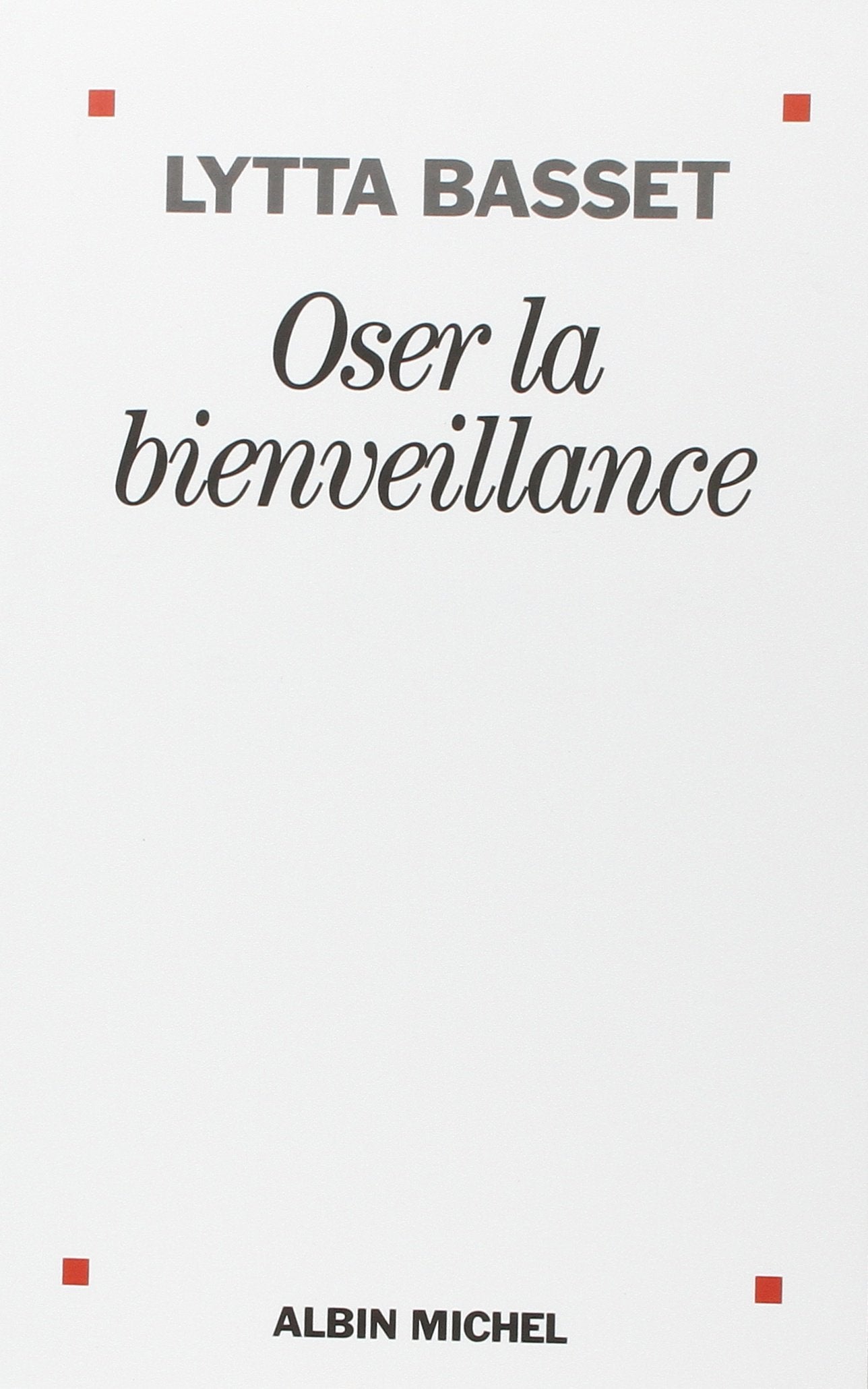 Oser la bienveillance 9782226253880