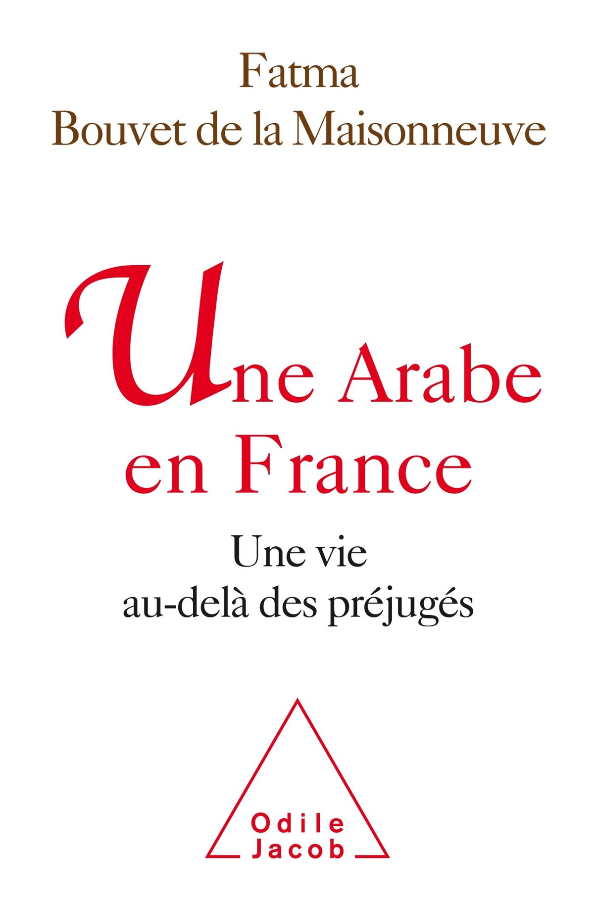 Une Arabe en France: Une vie au delà des préjugés 9782738136350