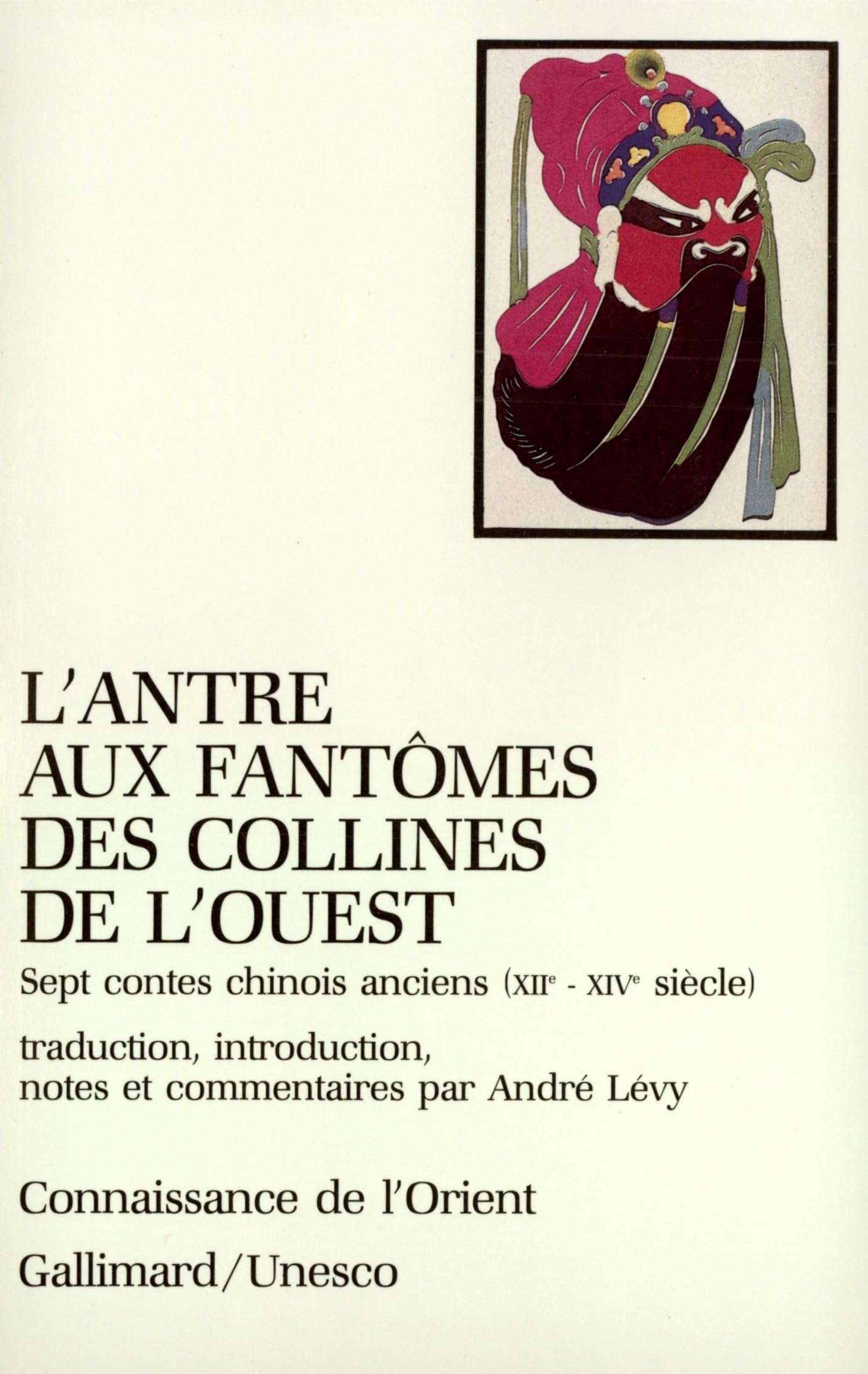 L'Antre aux fantômes des collines de l'Ouest: Sept contes chinois anciens (XIIᵉ-XIVᵉ siècle) 9782070711697