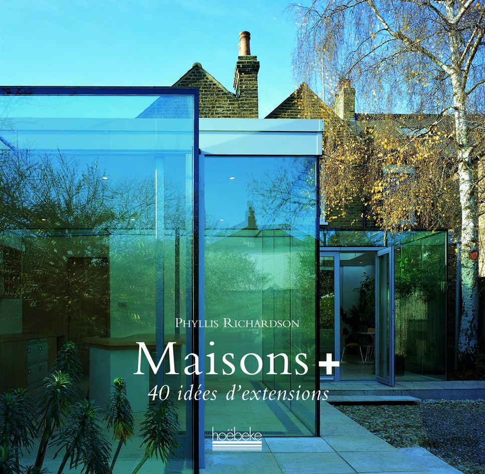 Maisons +: 40 idées d'extensions 9782842303129