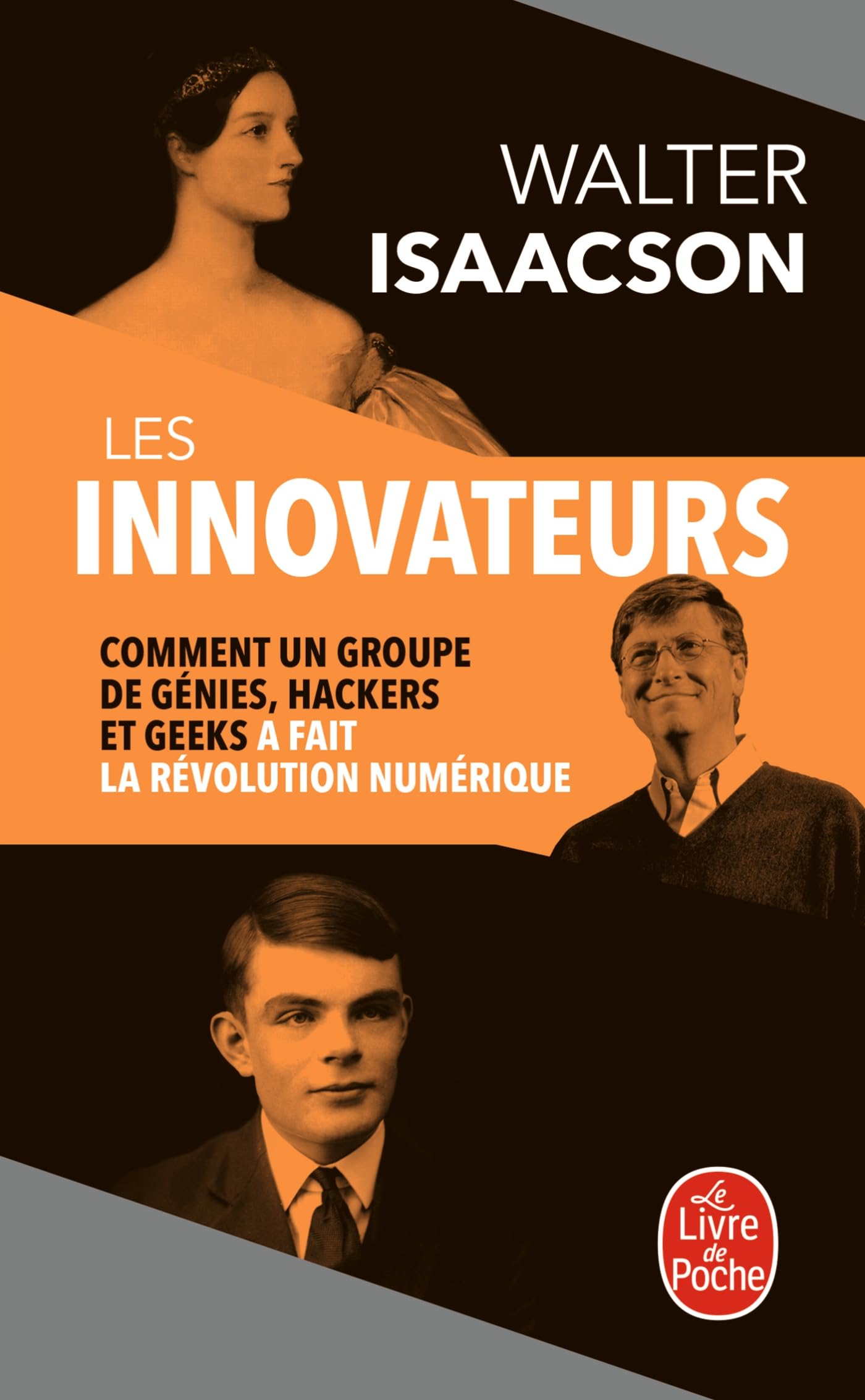 Les Innovateurs: Comment un groupe de génies, hackers et geeks a fait la révolution numérique 9782253194453