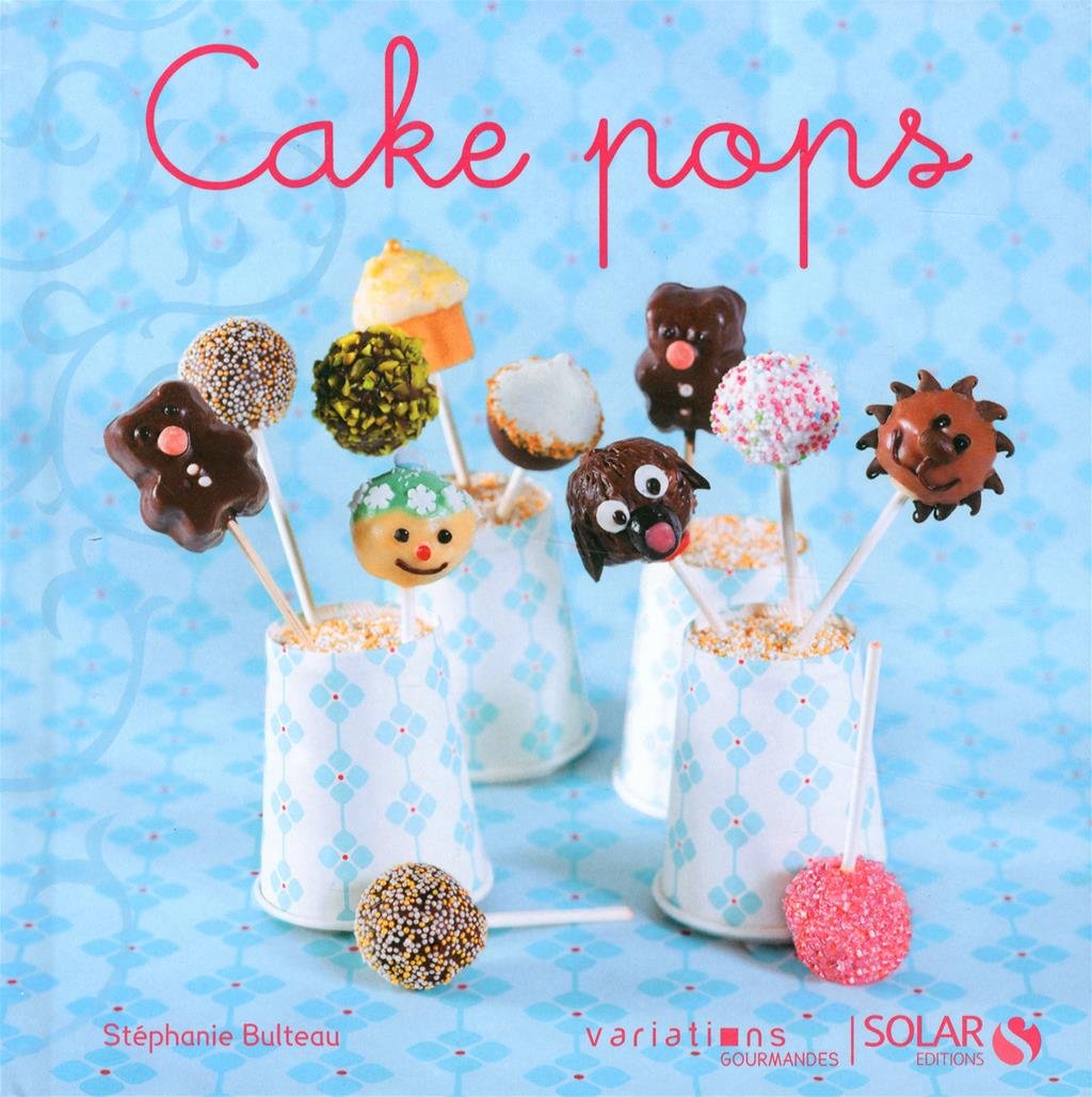 CAKE POPS - VARIATIONS GOURMANDES 9782263060557