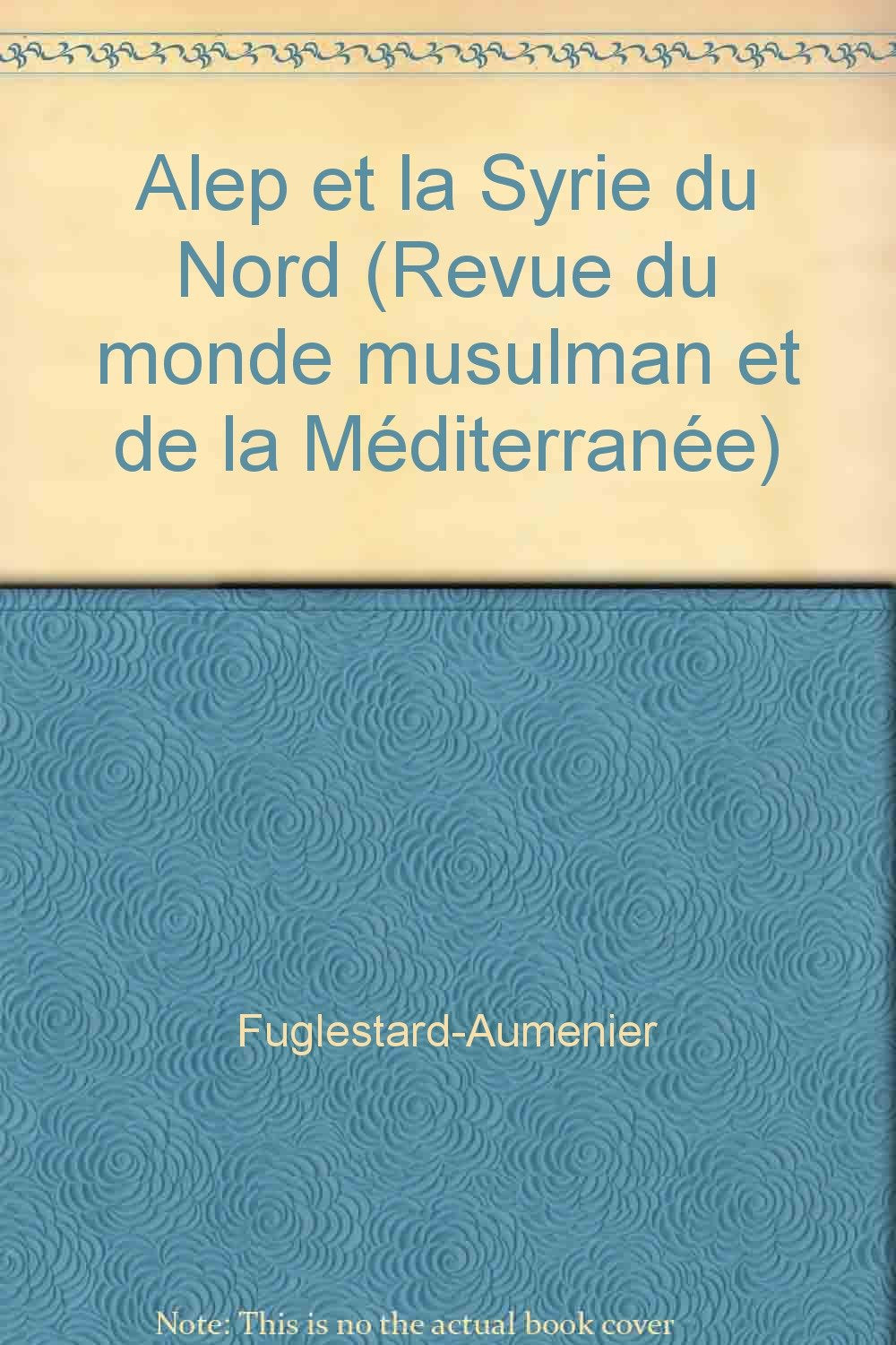 Alep Et La Syrie Du Nord 9782857445968