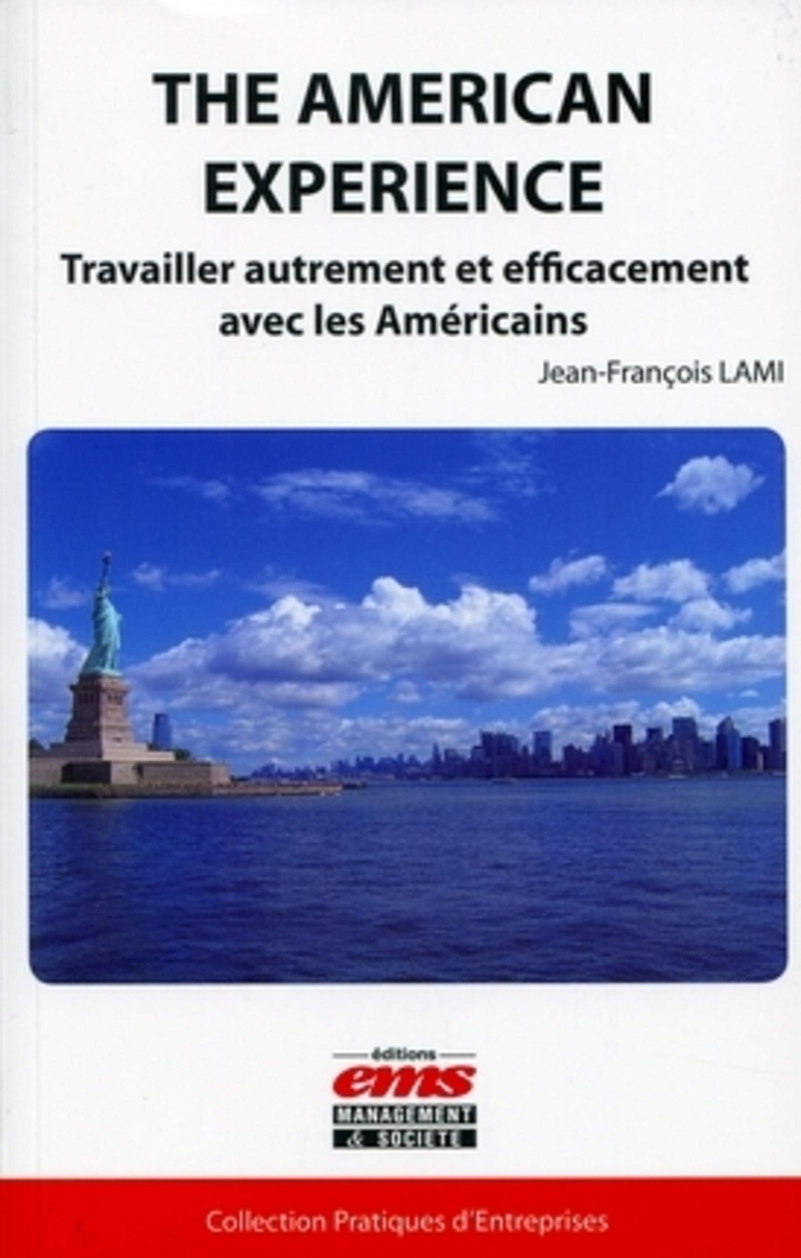 The american Experience. Travailler autrement et efficacement avec les Américains. 9782847694086
