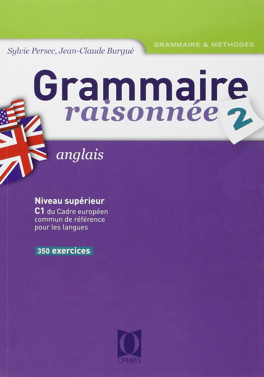 Grammaire raisonnée, anglais - DEUG, classes préparatoires 9782708010628