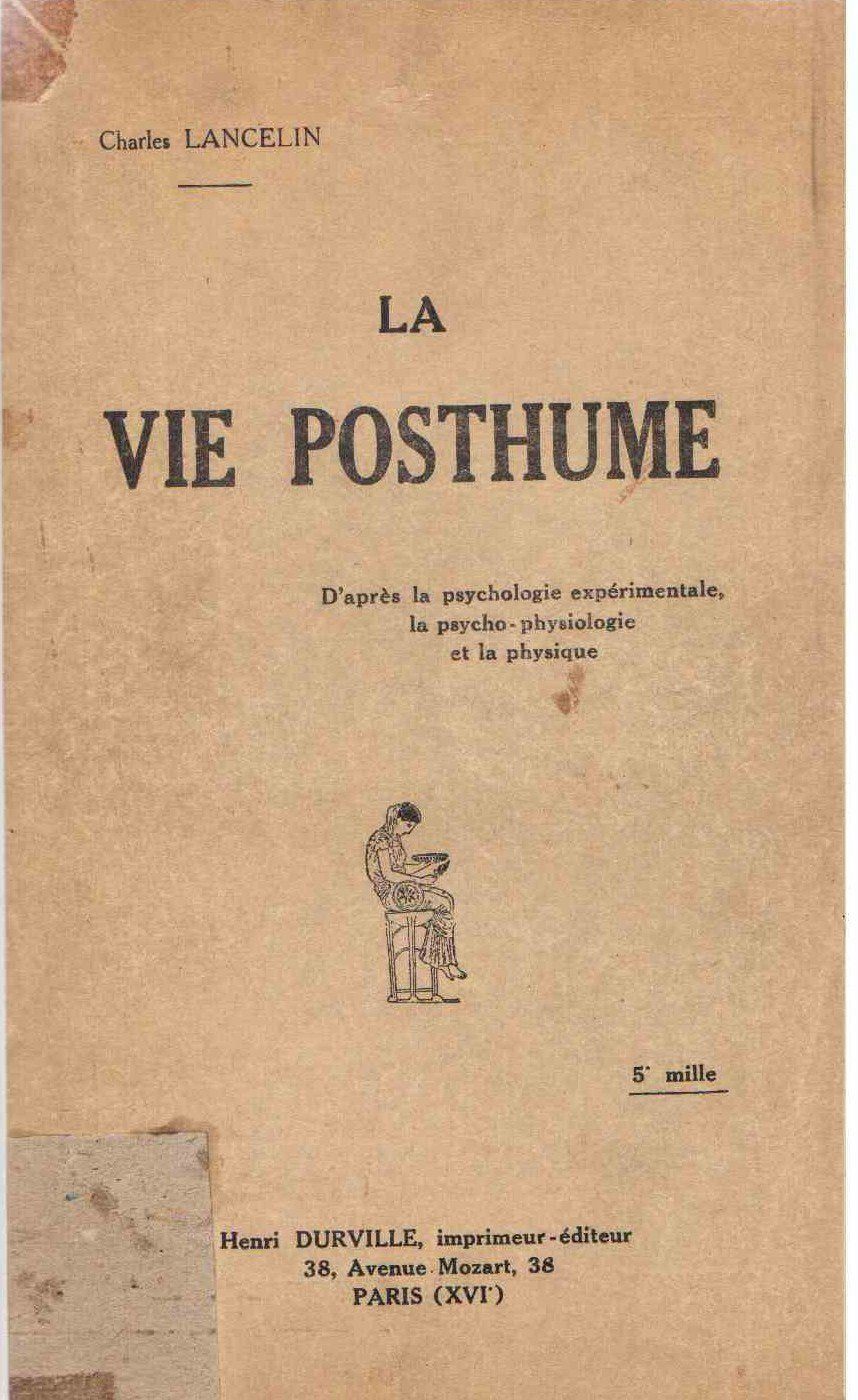 La vie posthume d'après la psychologie expérimentale, la psycho-physiologie et la physique 