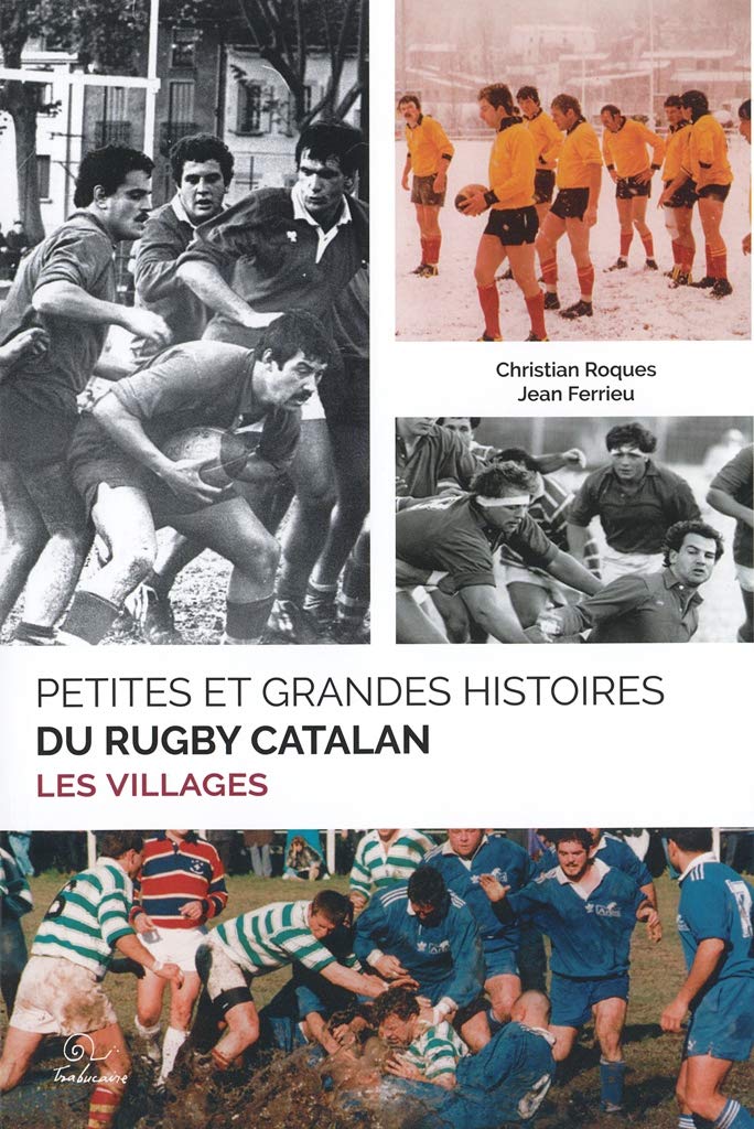 Petites et grandes histoires du rugby catalan : Les villages 9782849742815