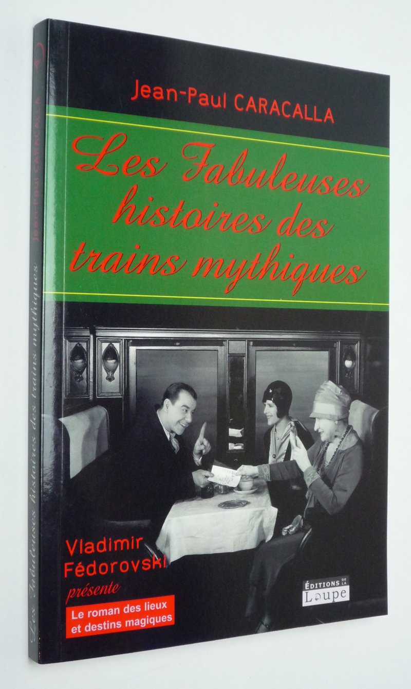 Les fabuleuses histoires des trains mythiques (grands caractères) 9782848682266