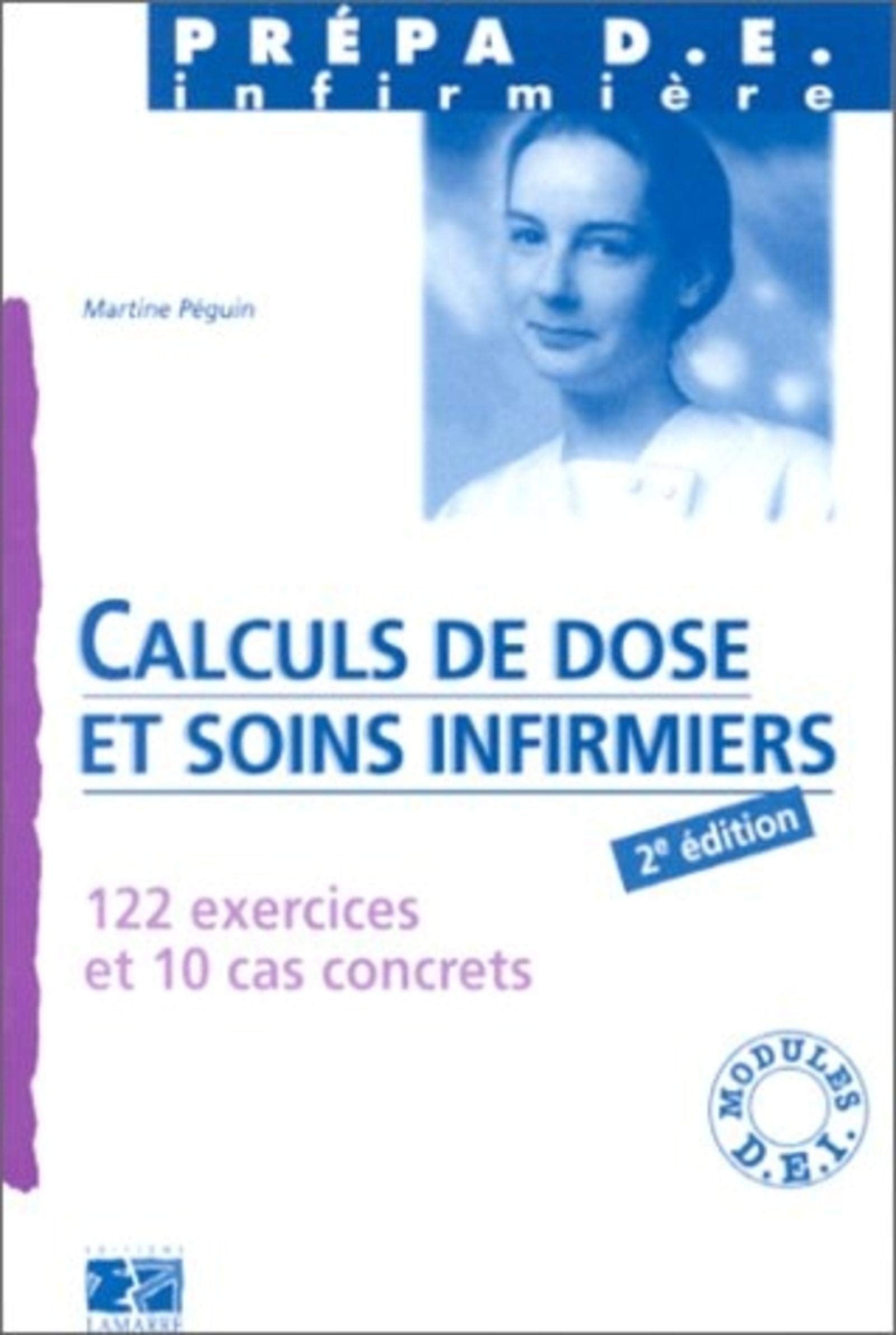 Calculs de dose et soins infirmiers. 122 exercices et 10 cas concrets 9782850303241