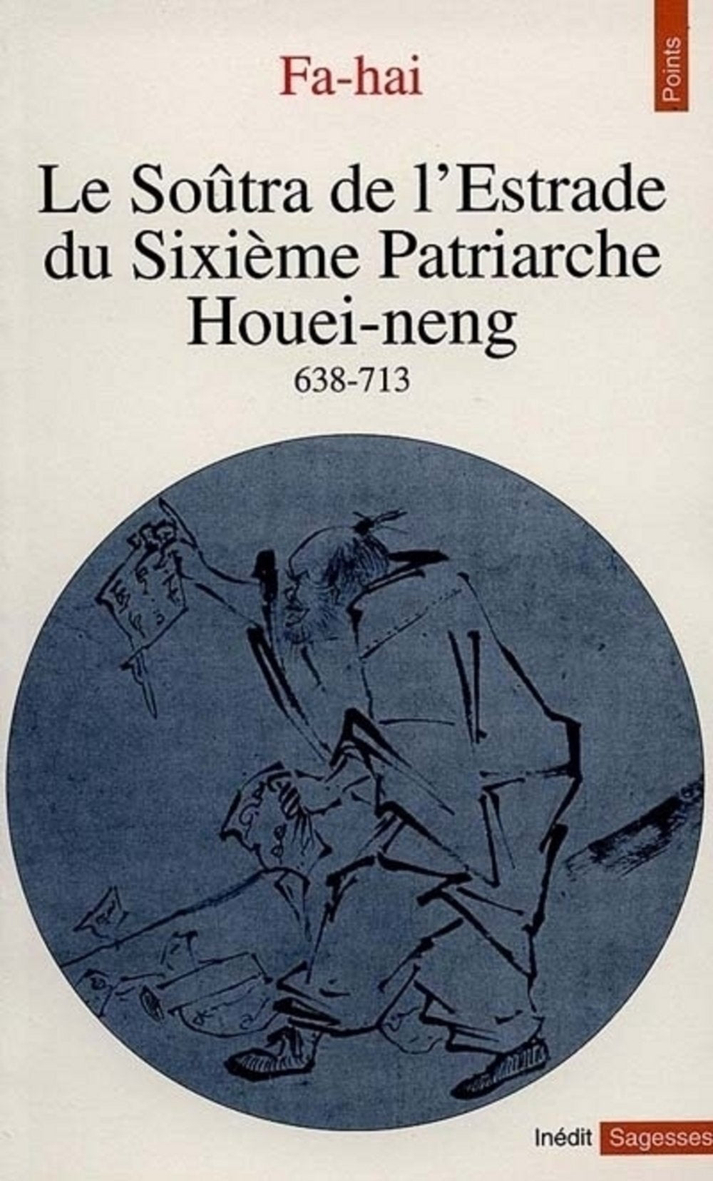 Le Soûtra de l'Estrade du Sixième Patriarche Houei-neng: (638-713) 9782020231756
