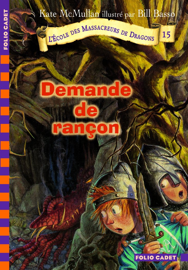 L'École des Massacreurs de Dragons - 15. Demande de rançon - Folio Cadet - De 8 à 10 ans 9782070625611