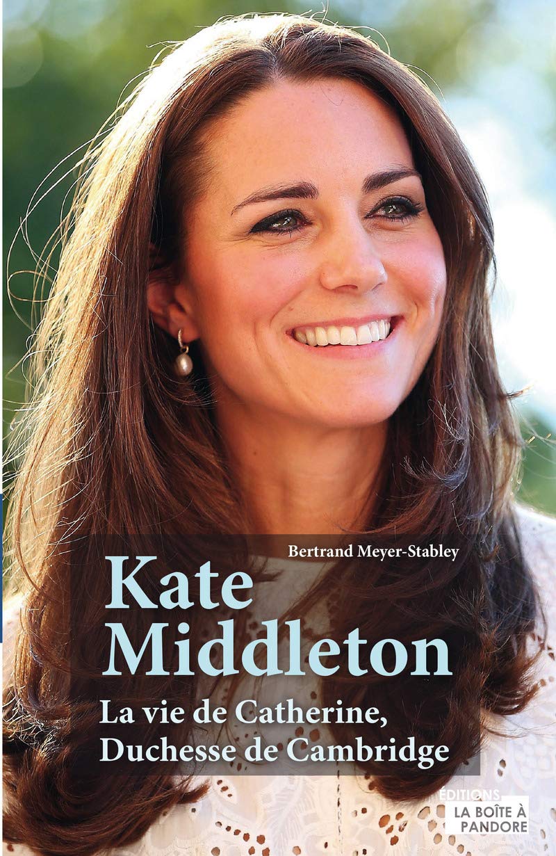 Kate Middleton : la vie de Catherine, Duchesse de Cambridge 9782875572462