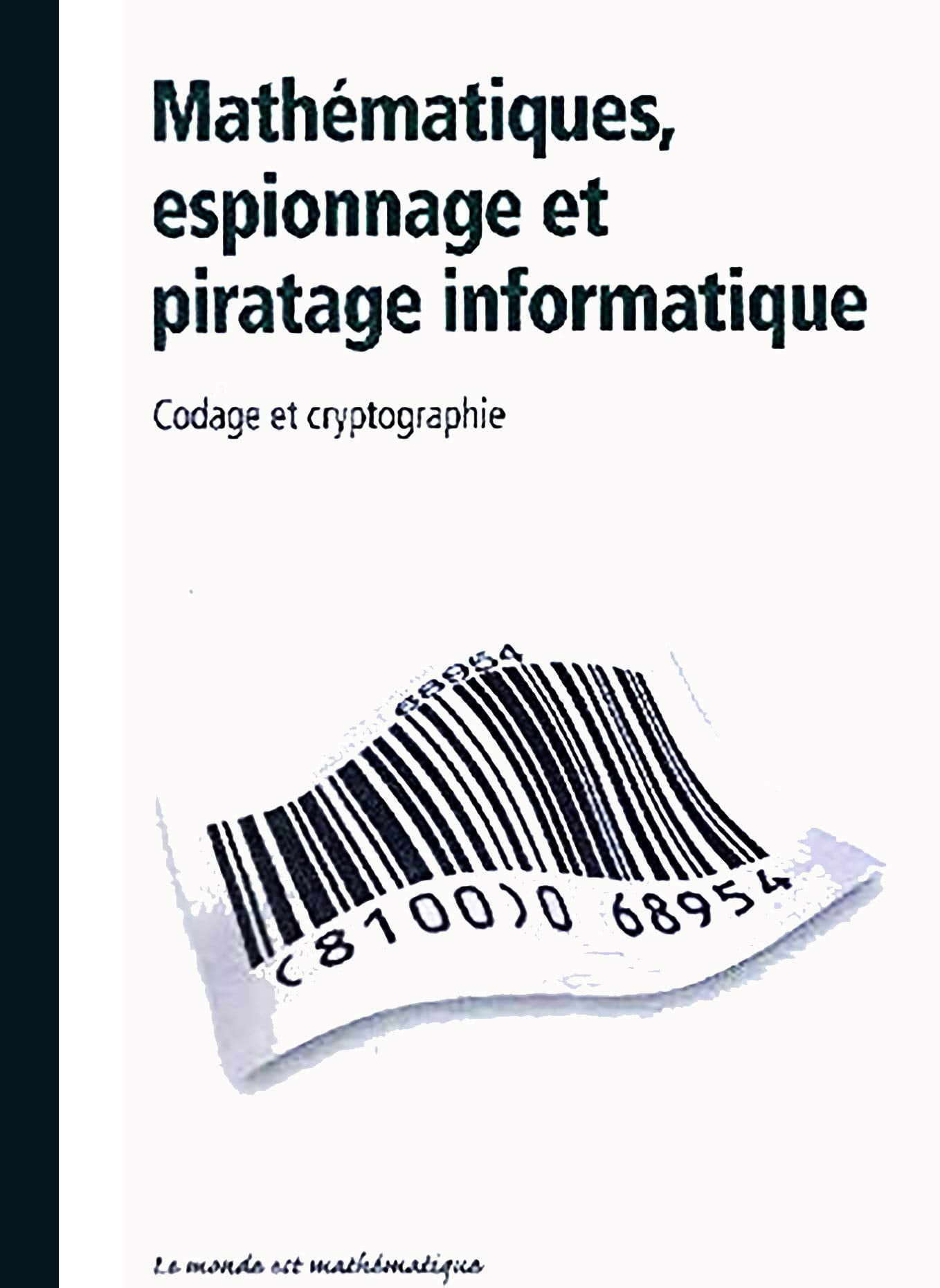 Mathématiques, espionnage et piratage informatique - Codage et cryptographie 9782815202374