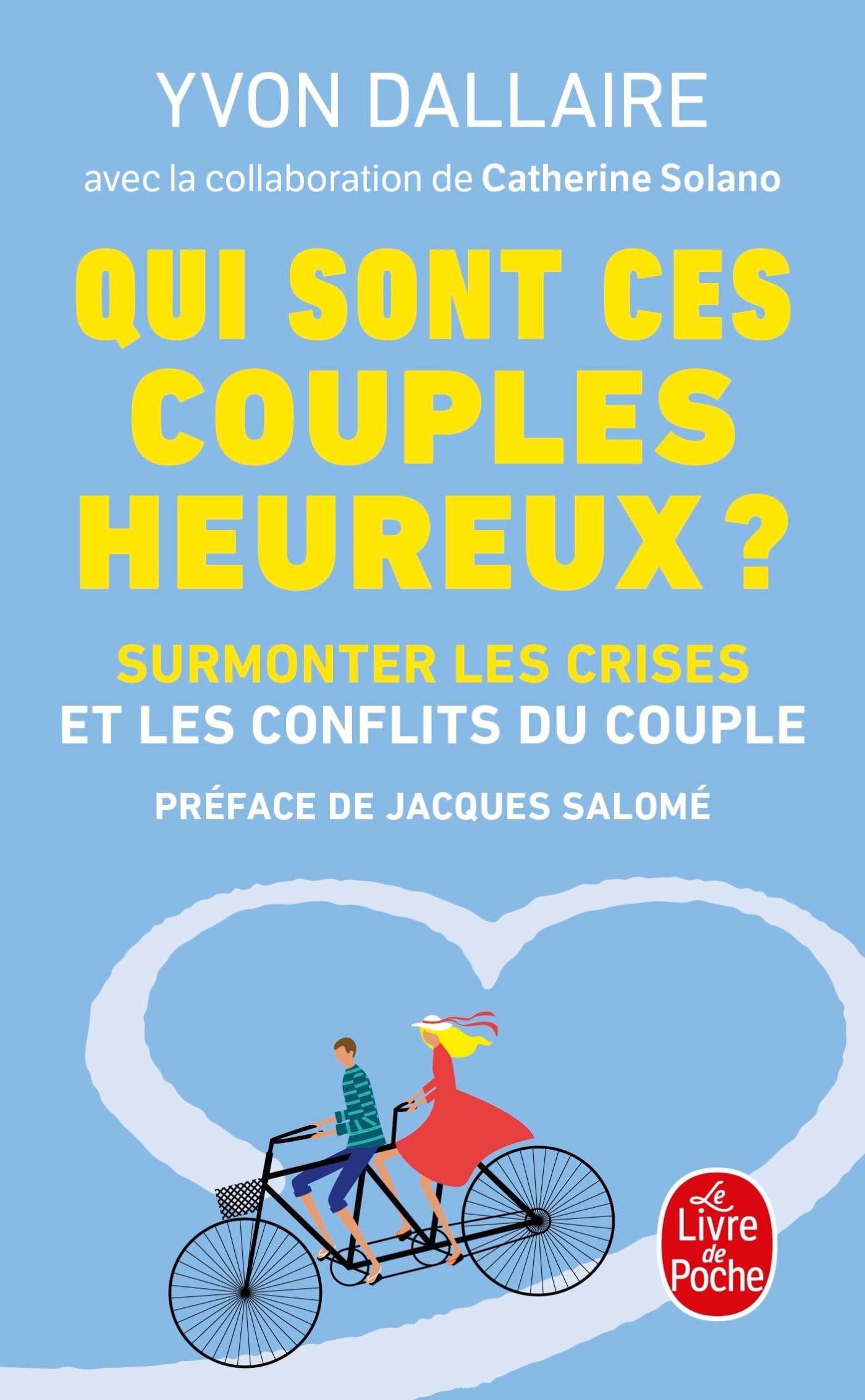 Qui sont ces couples heureux ?: Surmonter les crises et les conflits du couple 9782253084105