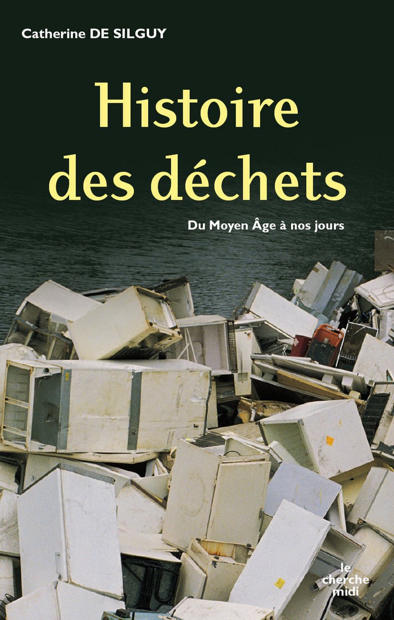 Histoire des hommes et de leurs ordures (NE): Du Moyen Âge à nos jours 9782749112152