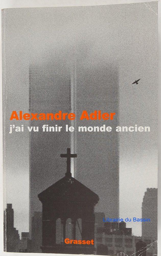 J'ai vu finir le monde ancien 9782702878514