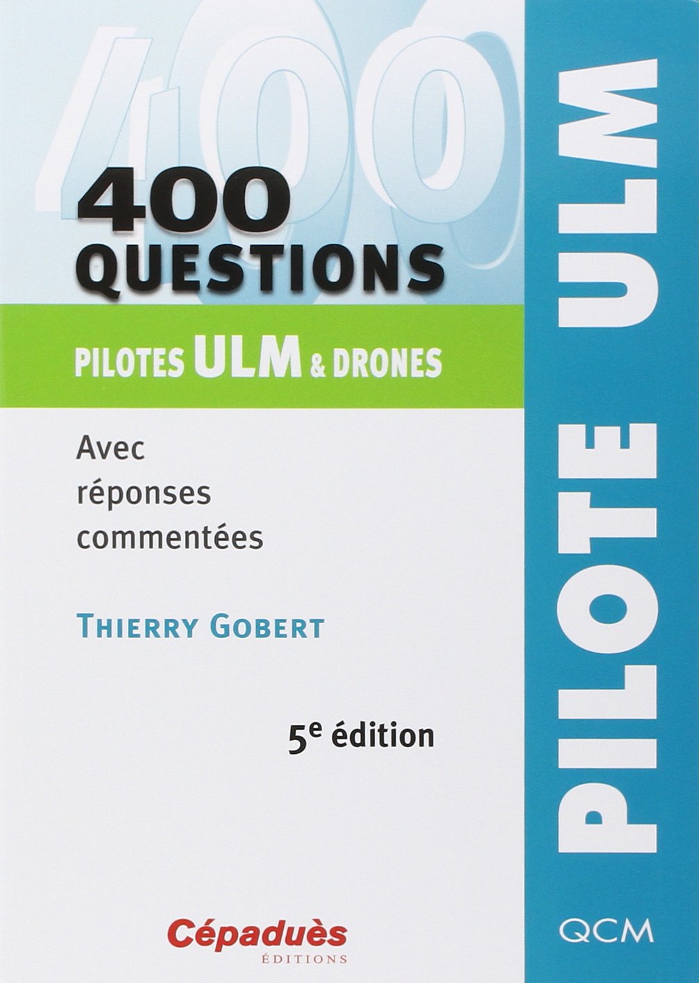 400 questions pilotes ULM et drones: Avec réponses commentées 9782364931435