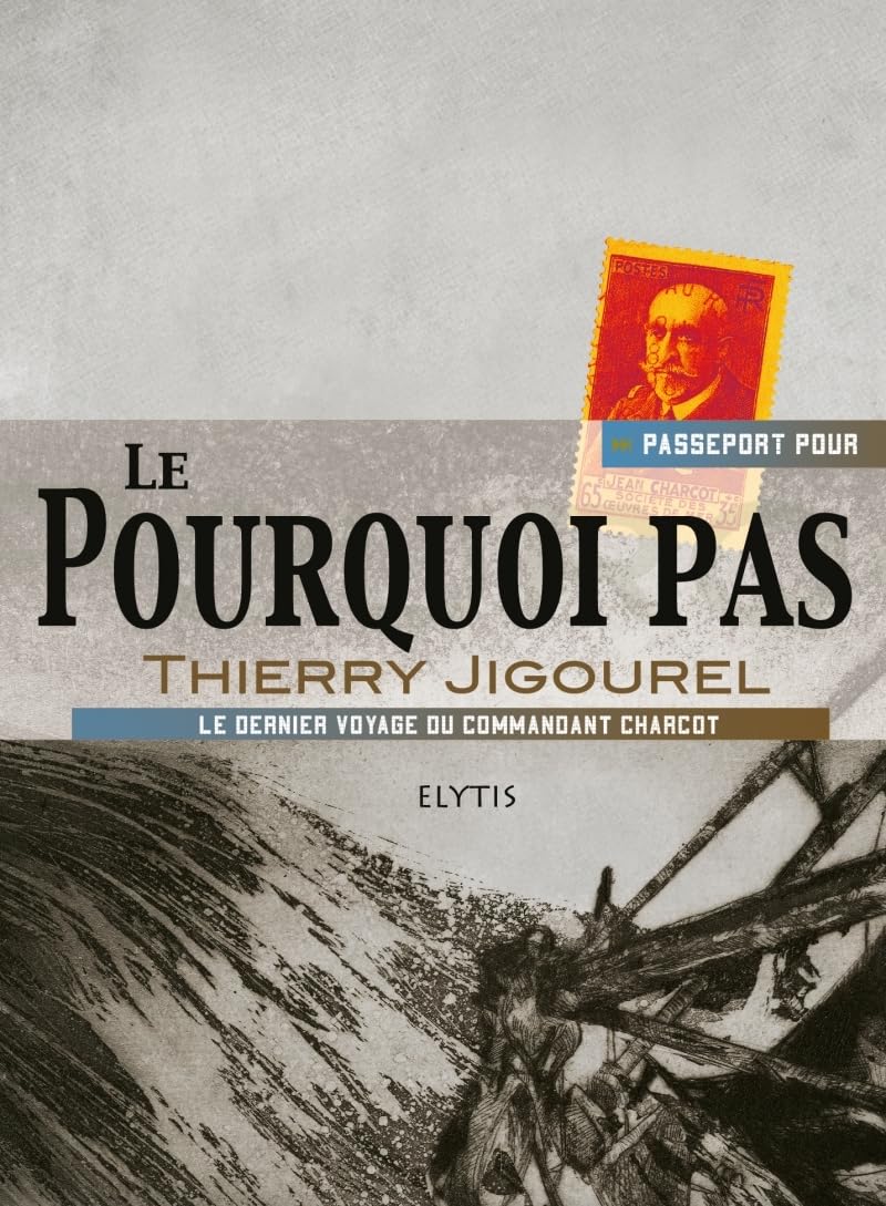 Passeport pour le Pourquoi pas: Le dernier voyage du commandant Charcot 9782356390400