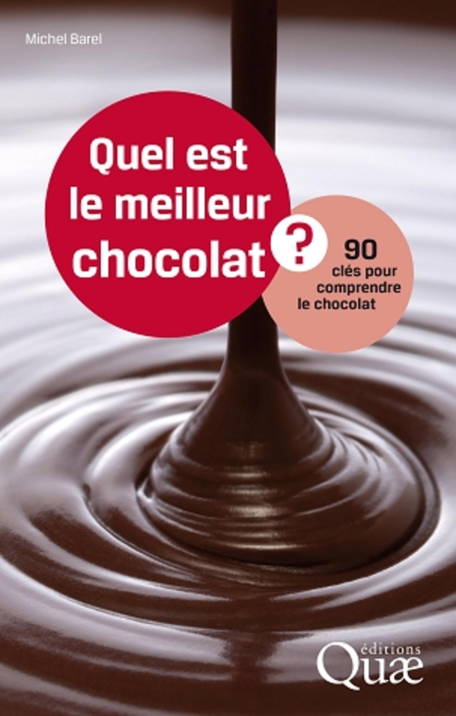 Quel est le meilleur chocolat ? : 90 clés pour comprendre le chocolat 9782759223763