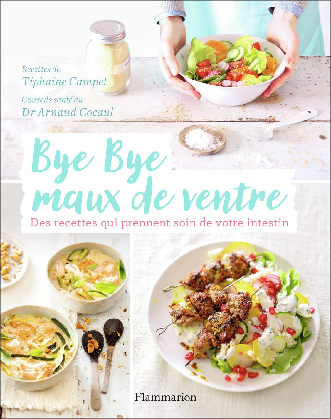 Bye Bye maux de ventre: Des recettes qui prennent soin de votre intestin 9782081427969