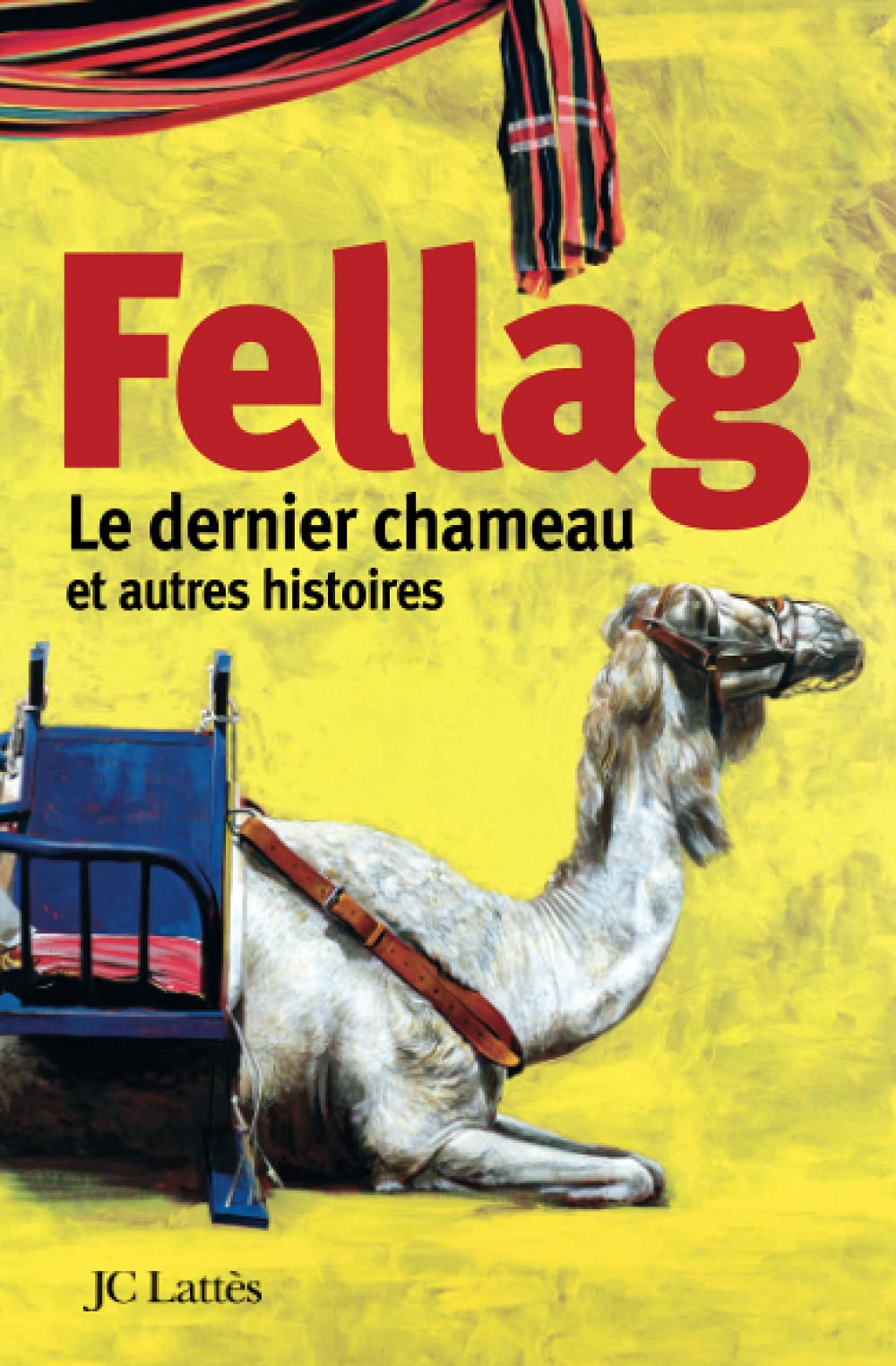 Le dernier chameau et autres histoires 9782709625180