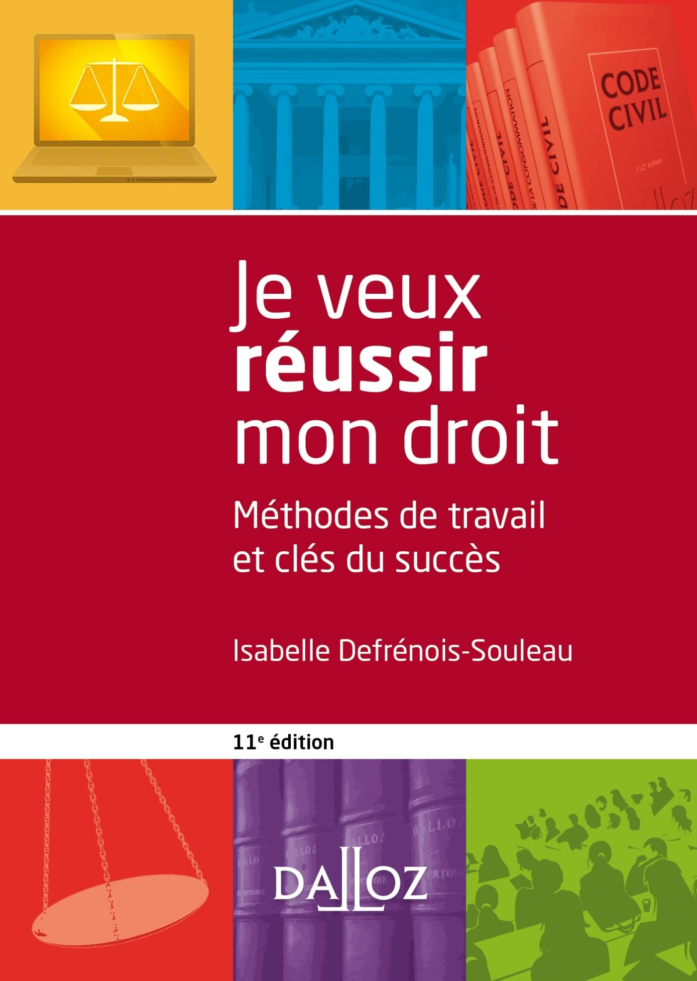 Je veux réussir mon droit: Méthodes de travail et clés du succès 9782247178858