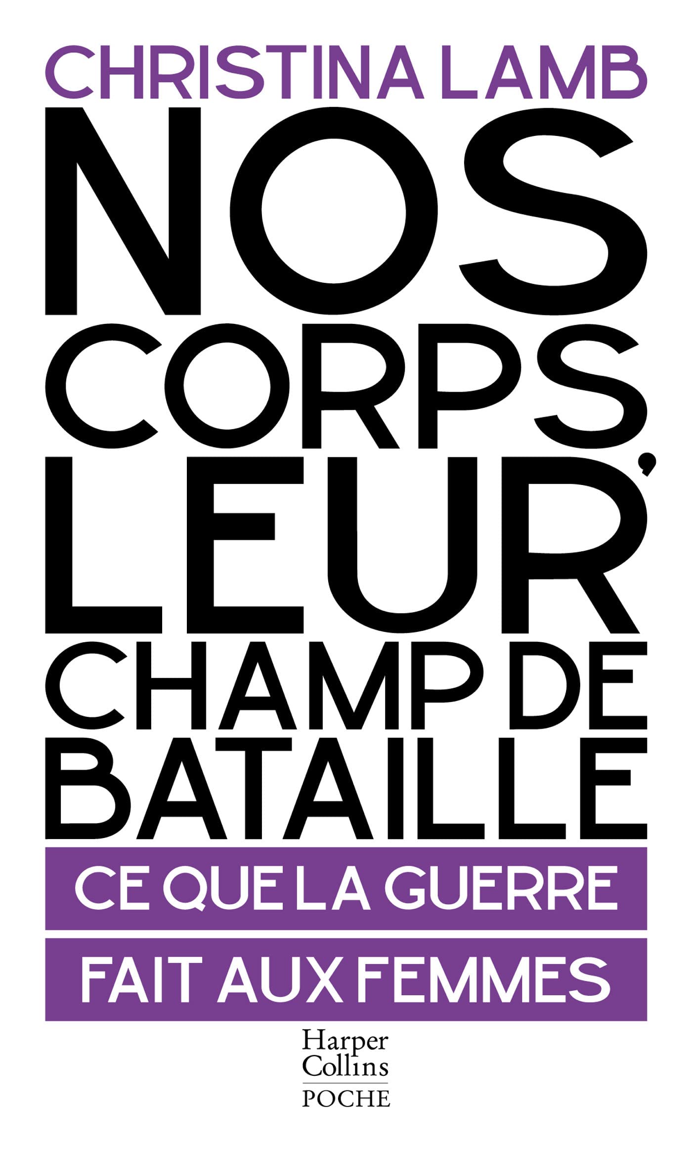 Nos corps, leur champ de bataille: Ce que la guerre fait aux femmes 9791033913016