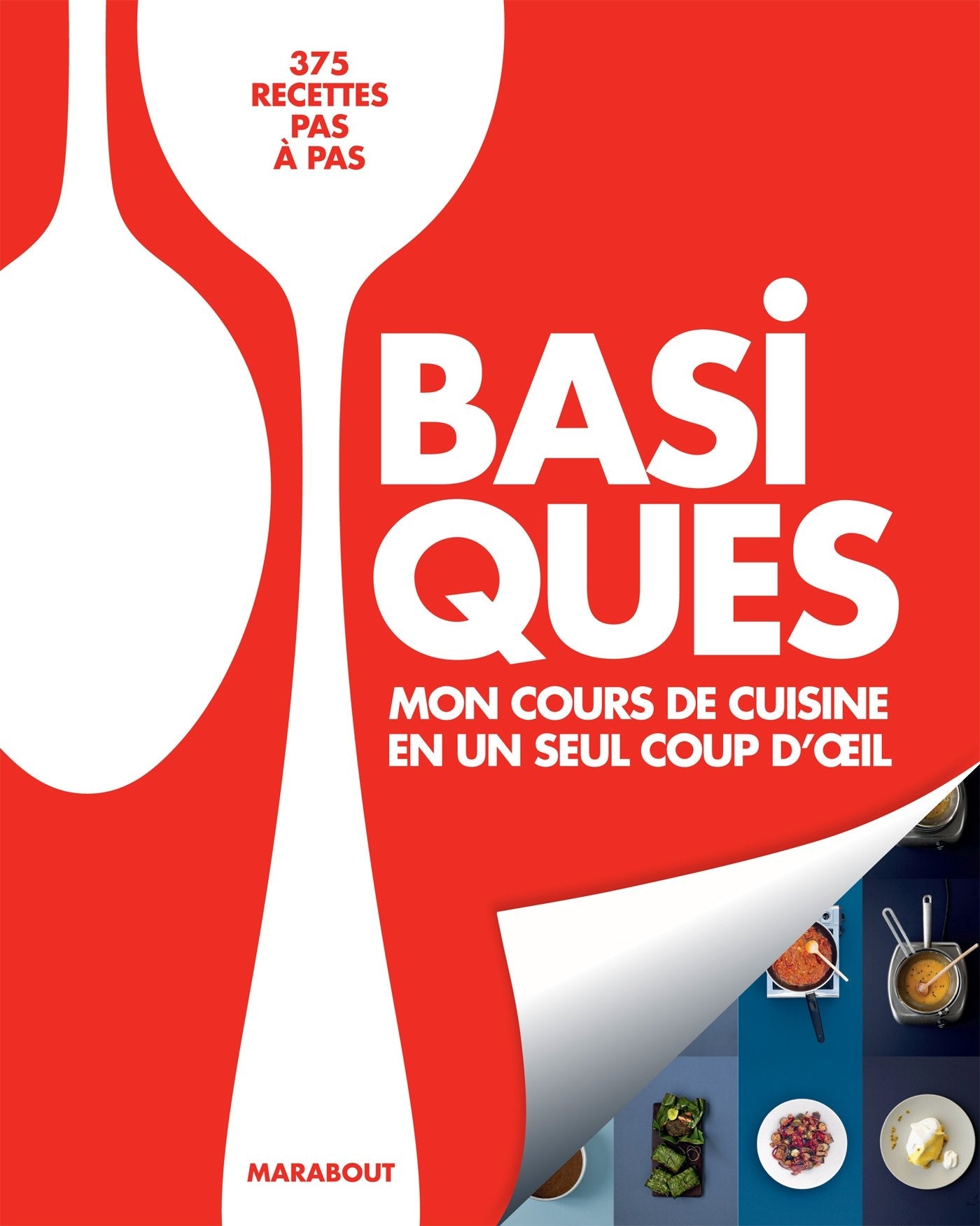 Basiques: Mon cours de cuisine en un seul coup d'oeil 9782501118682
