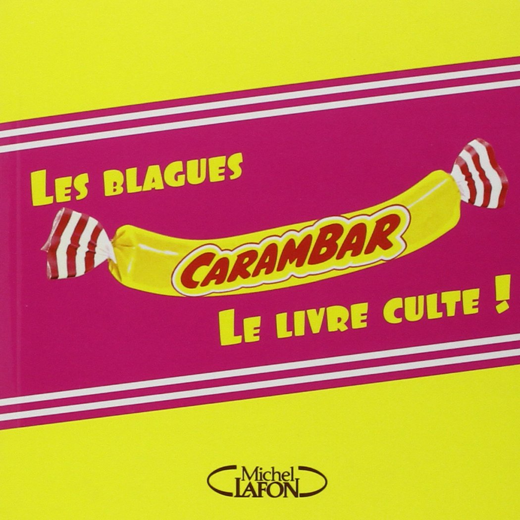 Blagues carambar. Le livre culte ! 9782749920597