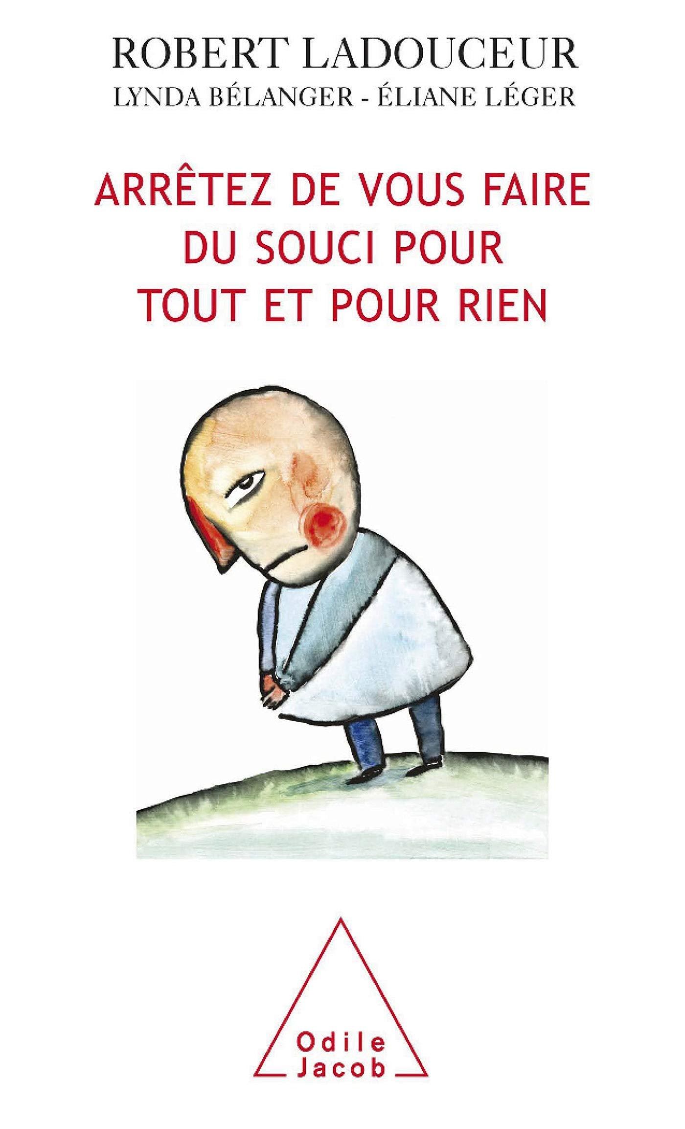 Arrêtez de vous faire du souci pour tout et pour rien 9782738113139