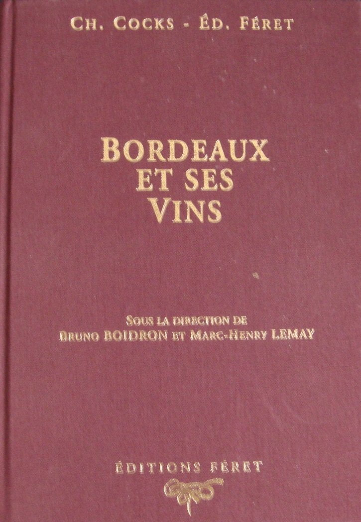 Bordeaux et ses vins : Classés par ordre de mérite dans chaque commune... 16e édition 9782902416677