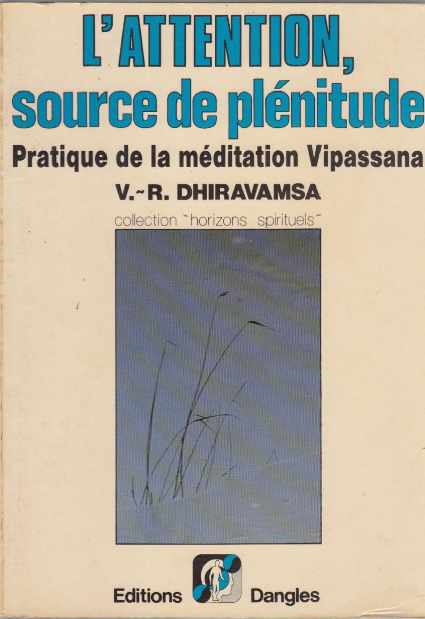 L'Attention, source de plénitude : Pratique de la méditation Vipassana 9782703302582