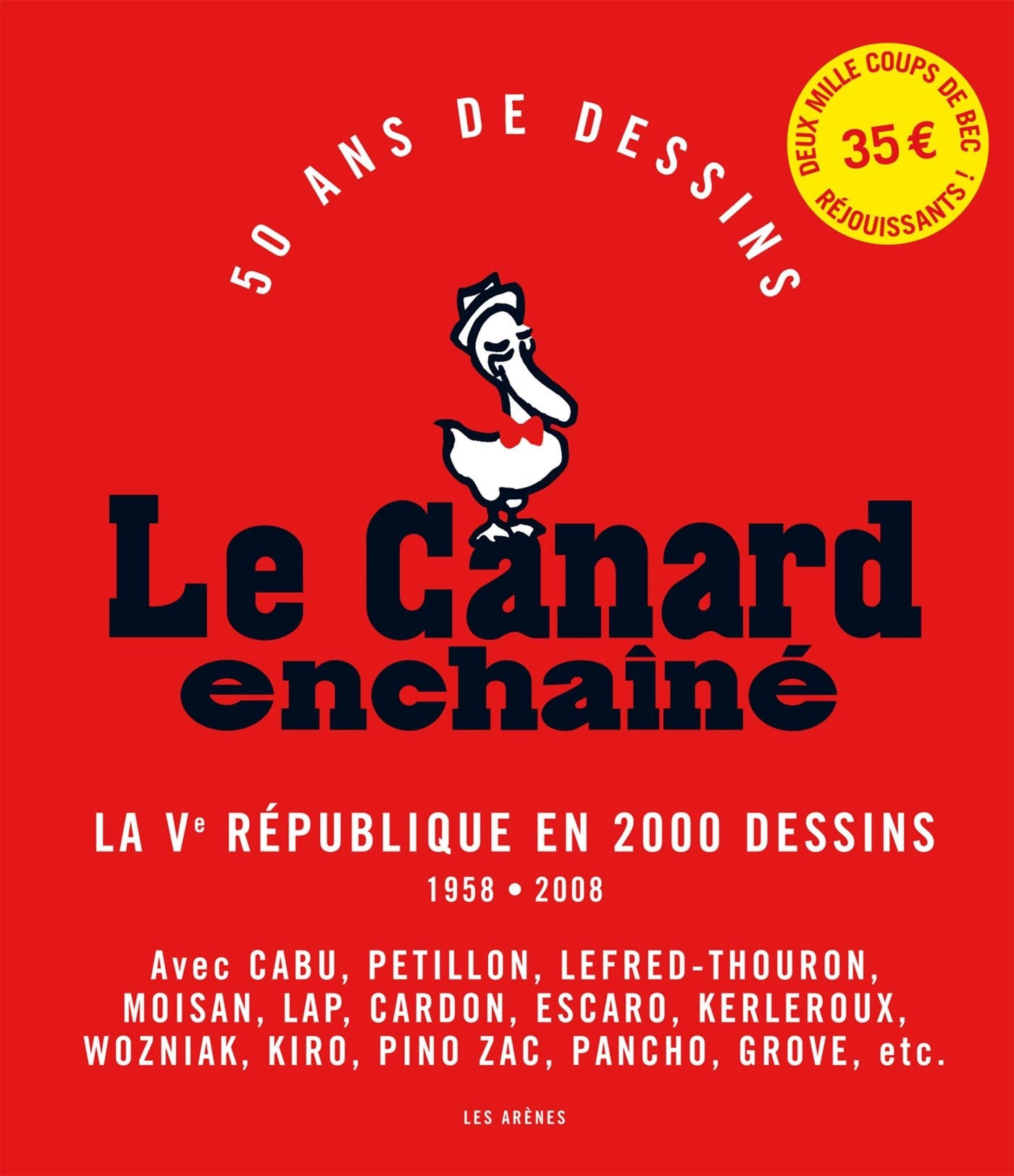 LE CANARD ENCHAINE : LA VE REPUBLIQUE EN 2000 DESSINS - SOUPLE 9782352040989