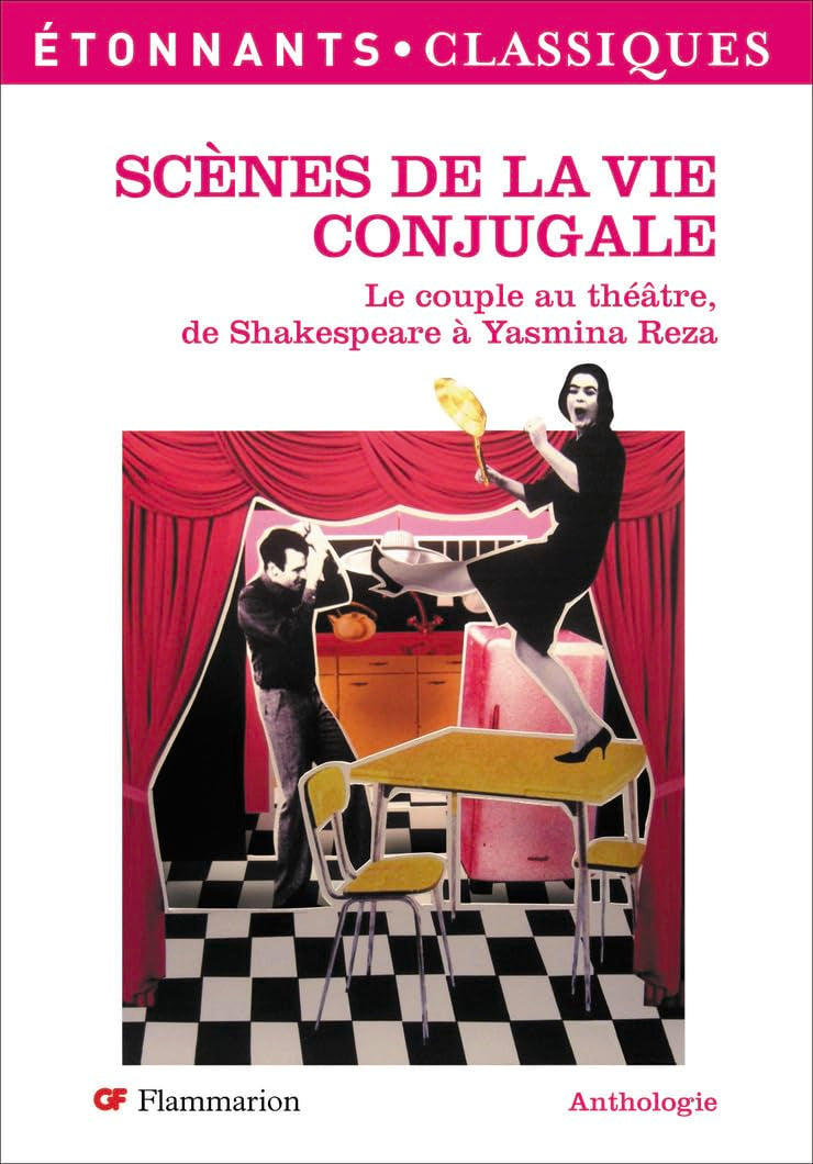 Scènes de la vie conjugale: Le couple au théâtre, de Shakespeare à Yasmina Reza 9782081212688