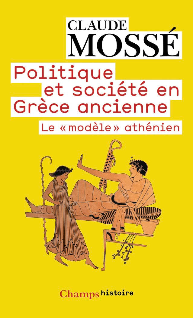 Politique et société en Grèce ancienne: Le «modèle» athénien 9782080814388