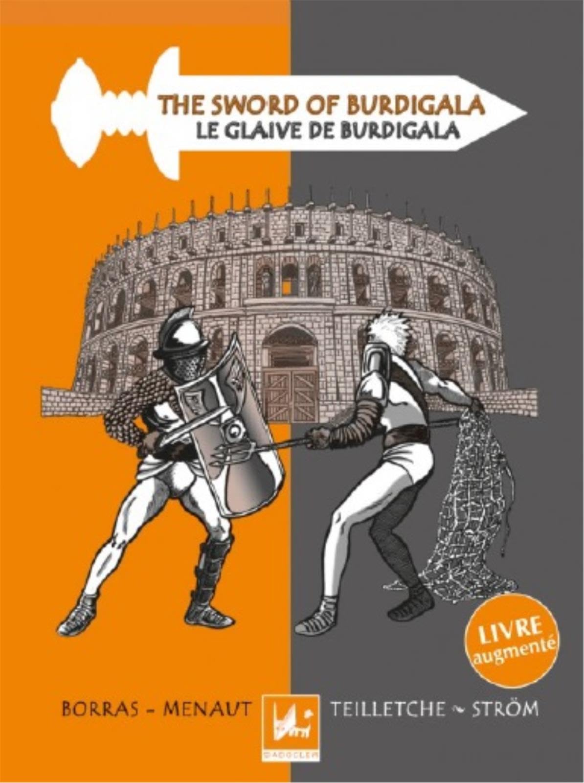 Le glaive de Burdigala : The sword of Burdigala 9782916637389