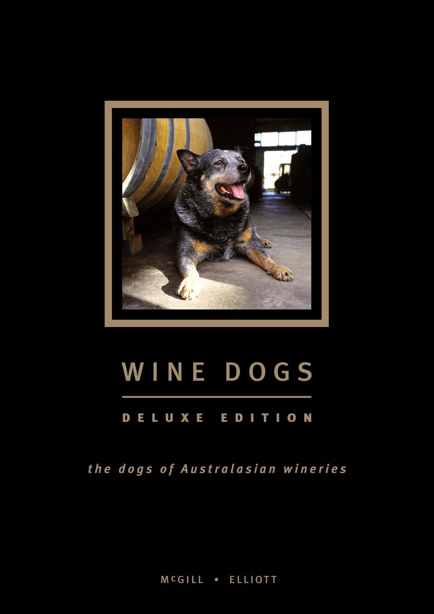 Wine Dogs (Deluxe Edition) The dogs of Australasian Wineries. 9780958085625