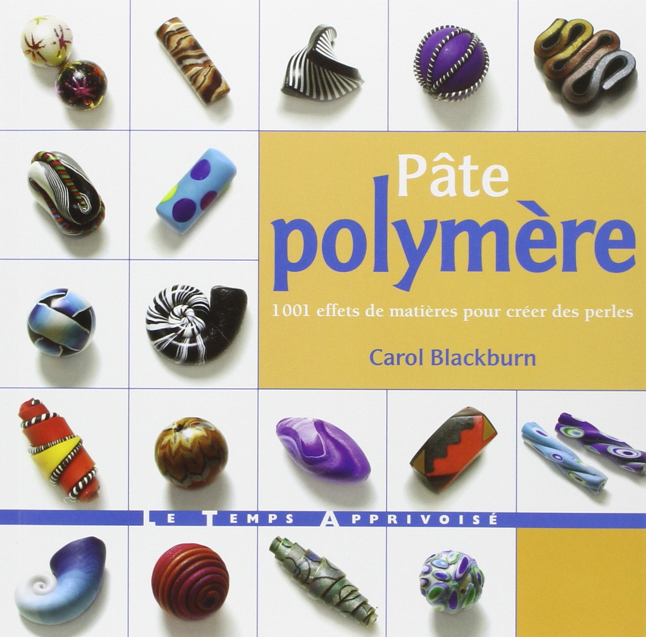 Pâte polymère 1001 effets de matières pour créer des perles 9782299000855