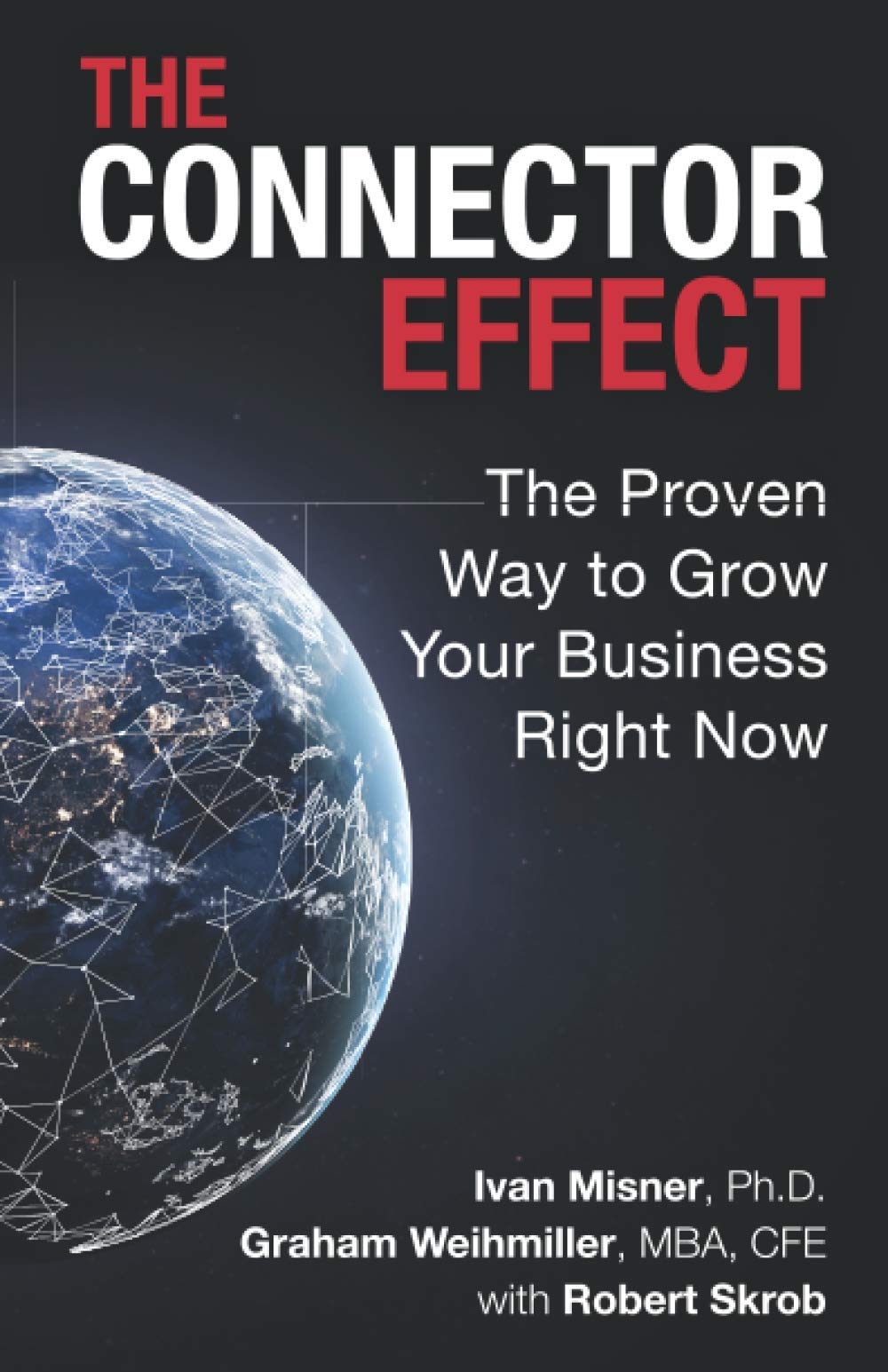 The Connector Effect: The Proven Way to Grow Your Business Right Now 9781735562902