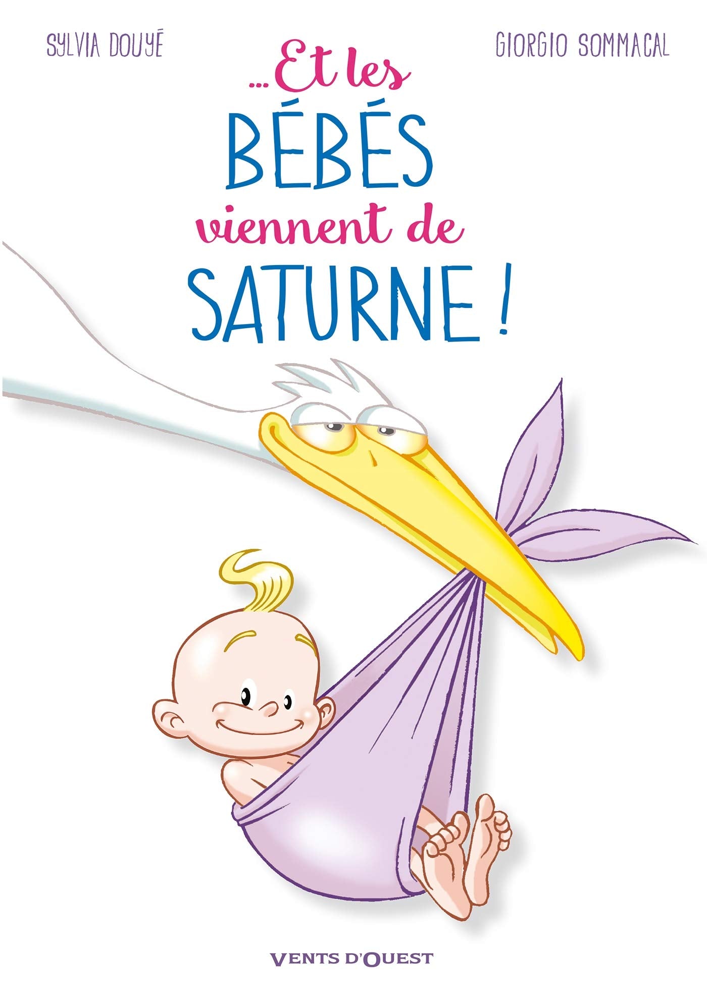 Et les bébés viennent de Saturne 9782749308395