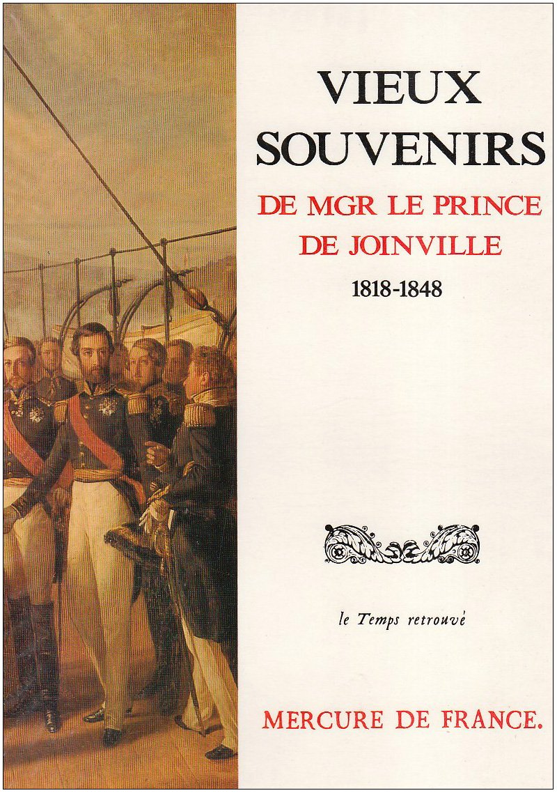 Vieux Souvenirs de Monseigneur le Prince de Joinville : 1818-1848 9782715214101