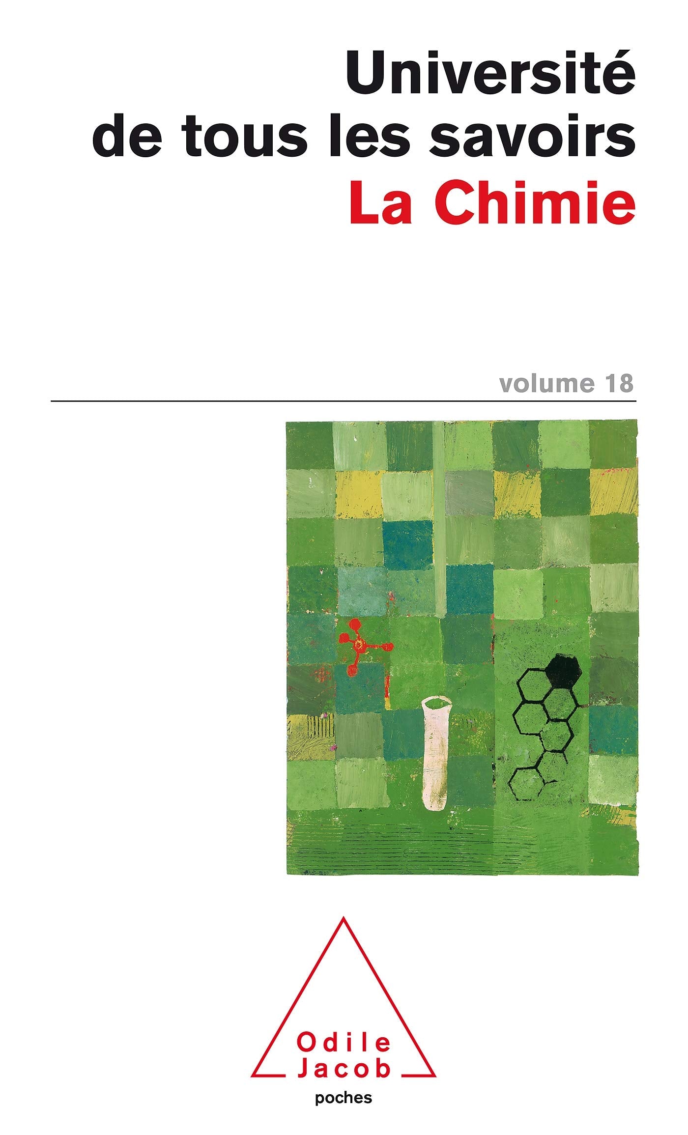 L'Université de tous les savoirs, numéro 18 : La Chimie 9782738111609