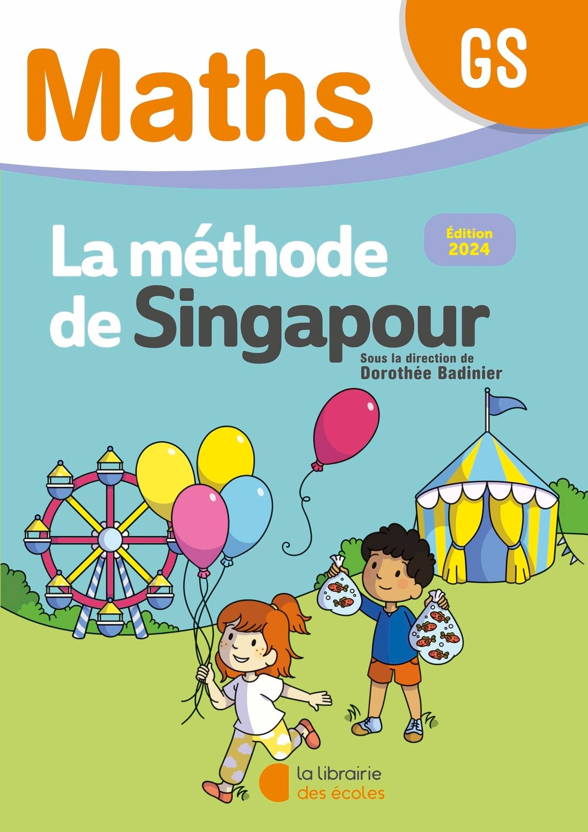 Mathématiques GS (2024) - Méthode de Singapour - Fichier de l'élève 9782385511579