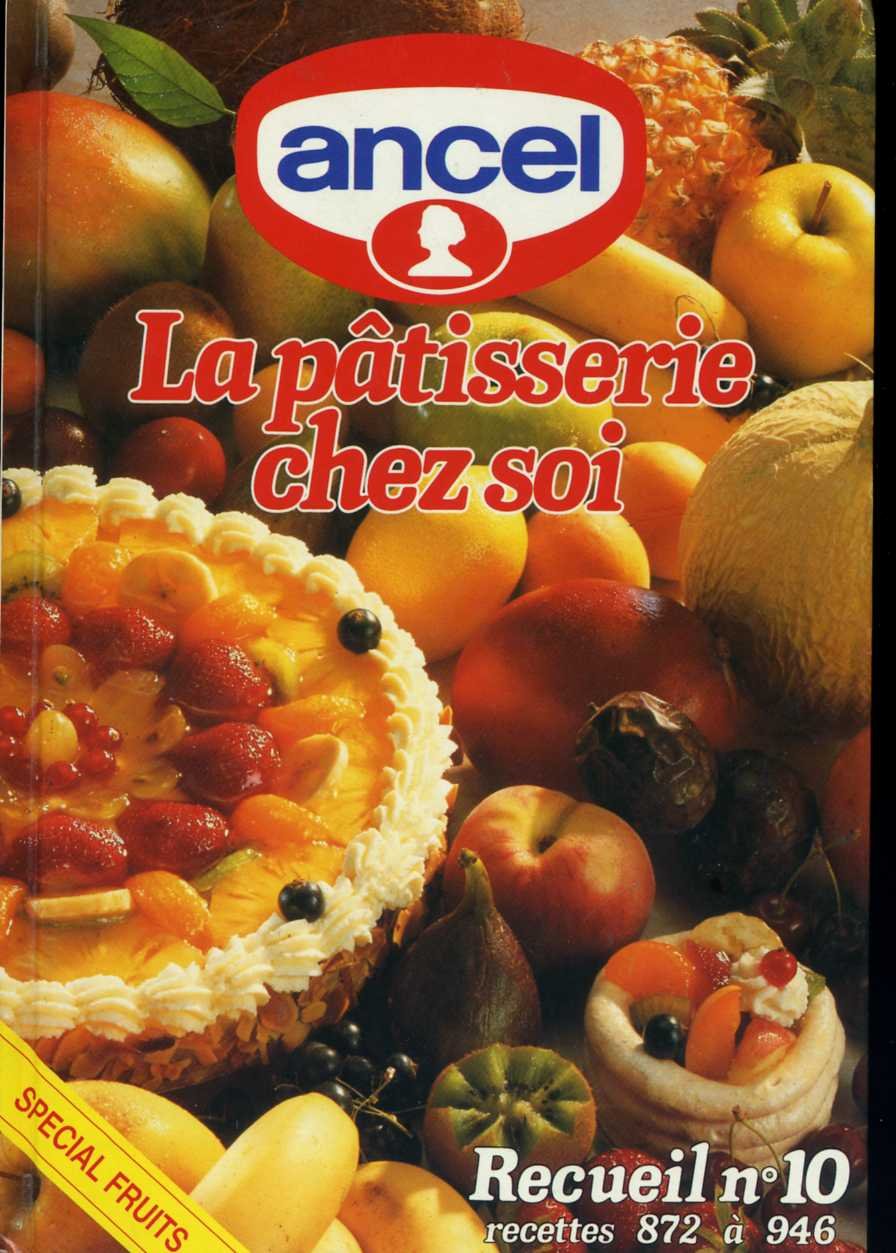 La patisserie chez soi Recueil n° 10 : spécial fruits 3027030020515