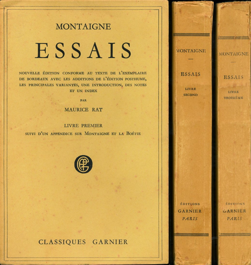 ESSAIS - NOUVELLE EDITION CONFORME AU TEXTE DE L'EXEMPLAIRE DE BORDEAUX AVEC LES ADDITIONS DE L'EDITION POSTHUME, LES PRINCIPALES VARIANTES, INTRODUCTION, NOTES ET INDEX PAR MAURICE RAT. 